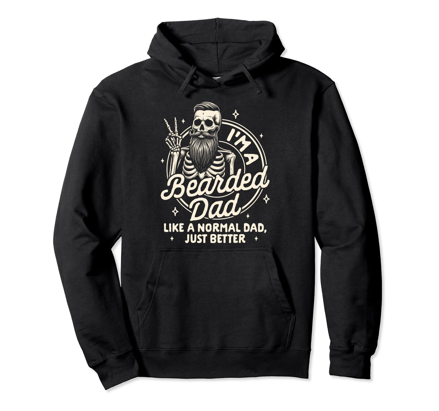 Bearded Dad Im Bearded Dad Like Normal Dad Hoodie - Unique Graphic Unisex - T-Shirt, Sweatshirt, Hoodie
