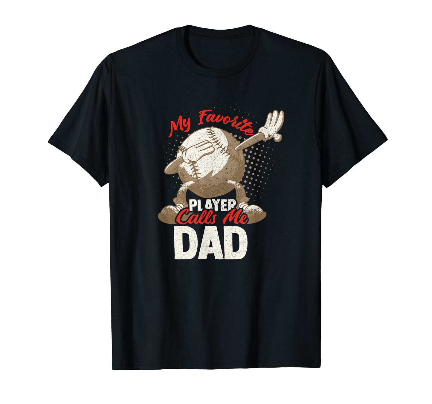 My Favorite Player Calls Me Dad T-Shirt - Graphic Print for Adults - T-Shirt, Sweatshirt, Hoodie