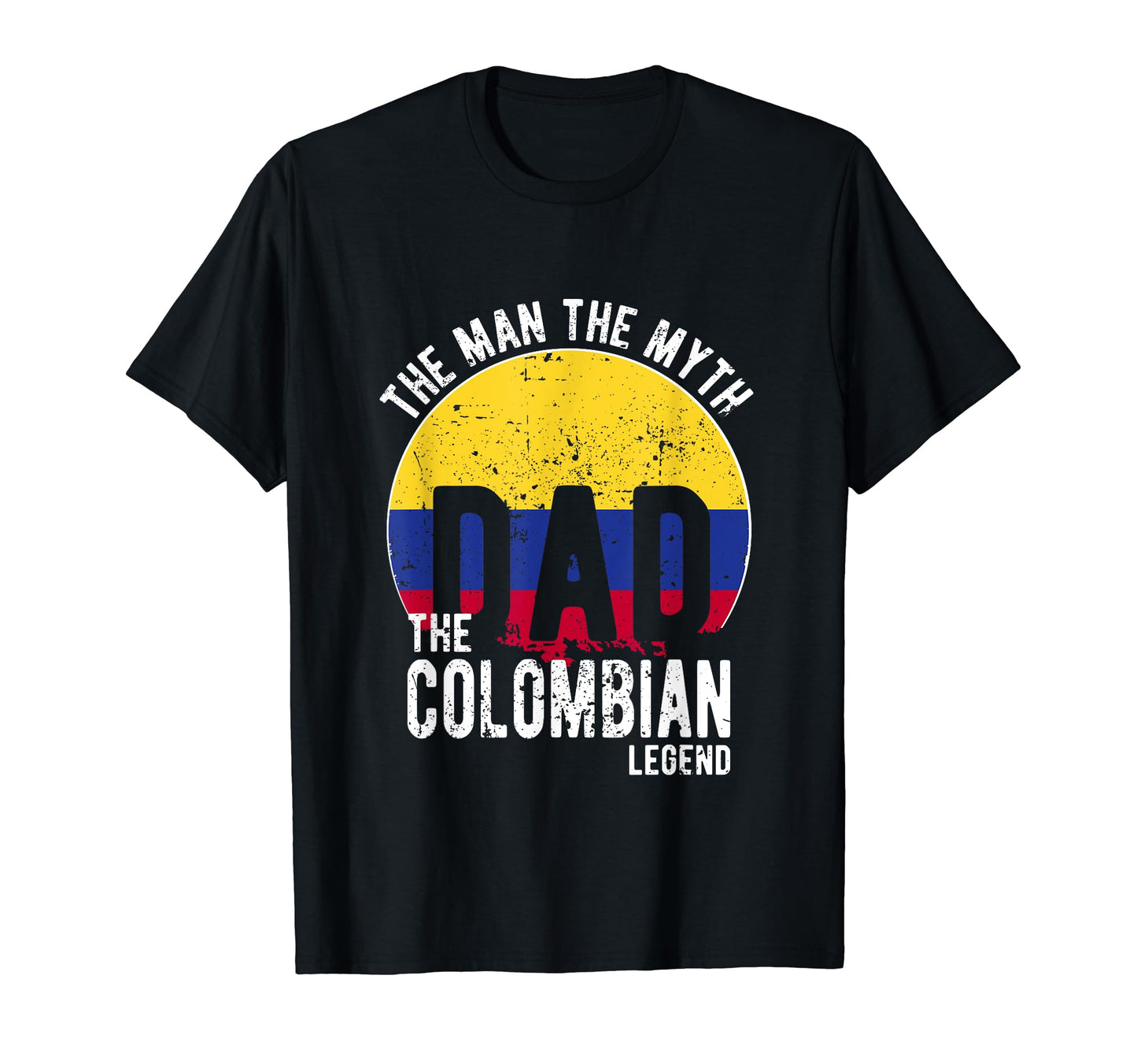 Myth Colombian Legend Dad Colombian T-Shirt - Graphic Print Men Women - T-Shirt, Sweatshirt, Hoodie
