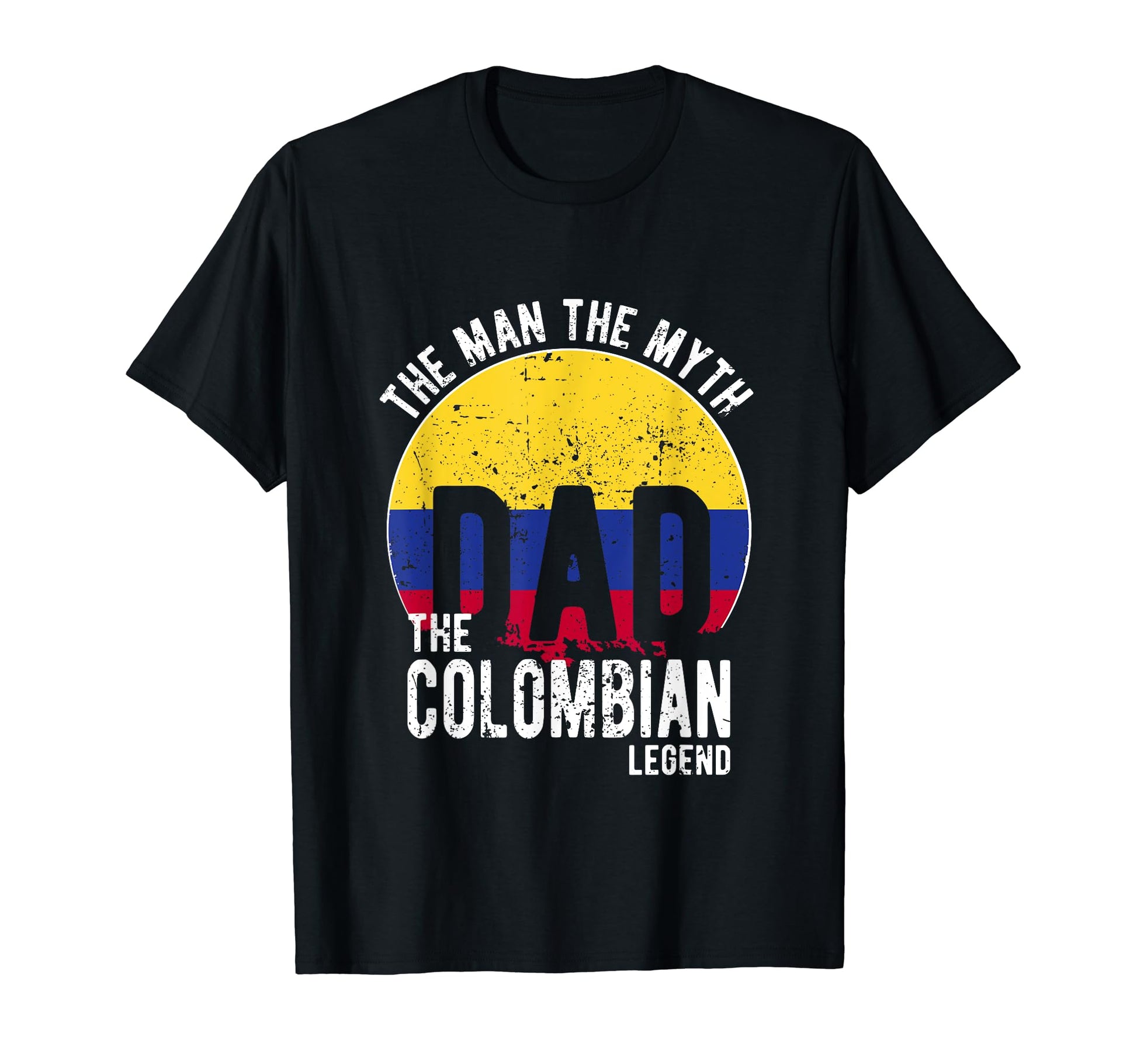 Myth Colombian Legend Dad Colombian T-Shirt - Graphic Print Men Women - T-Shirt, Sweatshirt, Hoodie