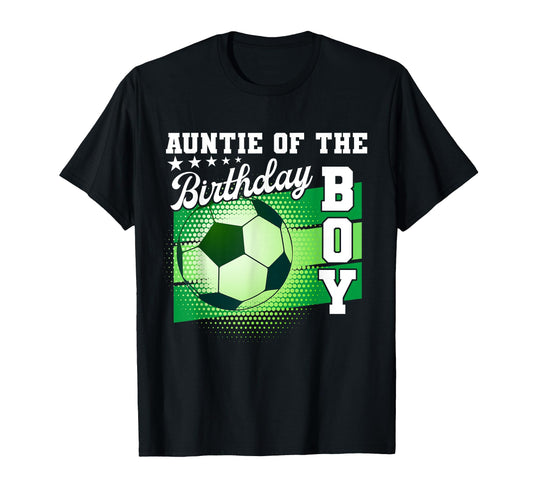Auntie Birthday Soccer Mothers T-Shirt - Casual Everyday Wear Men Women - T-Shirt, Sweatshirt, Hoodie