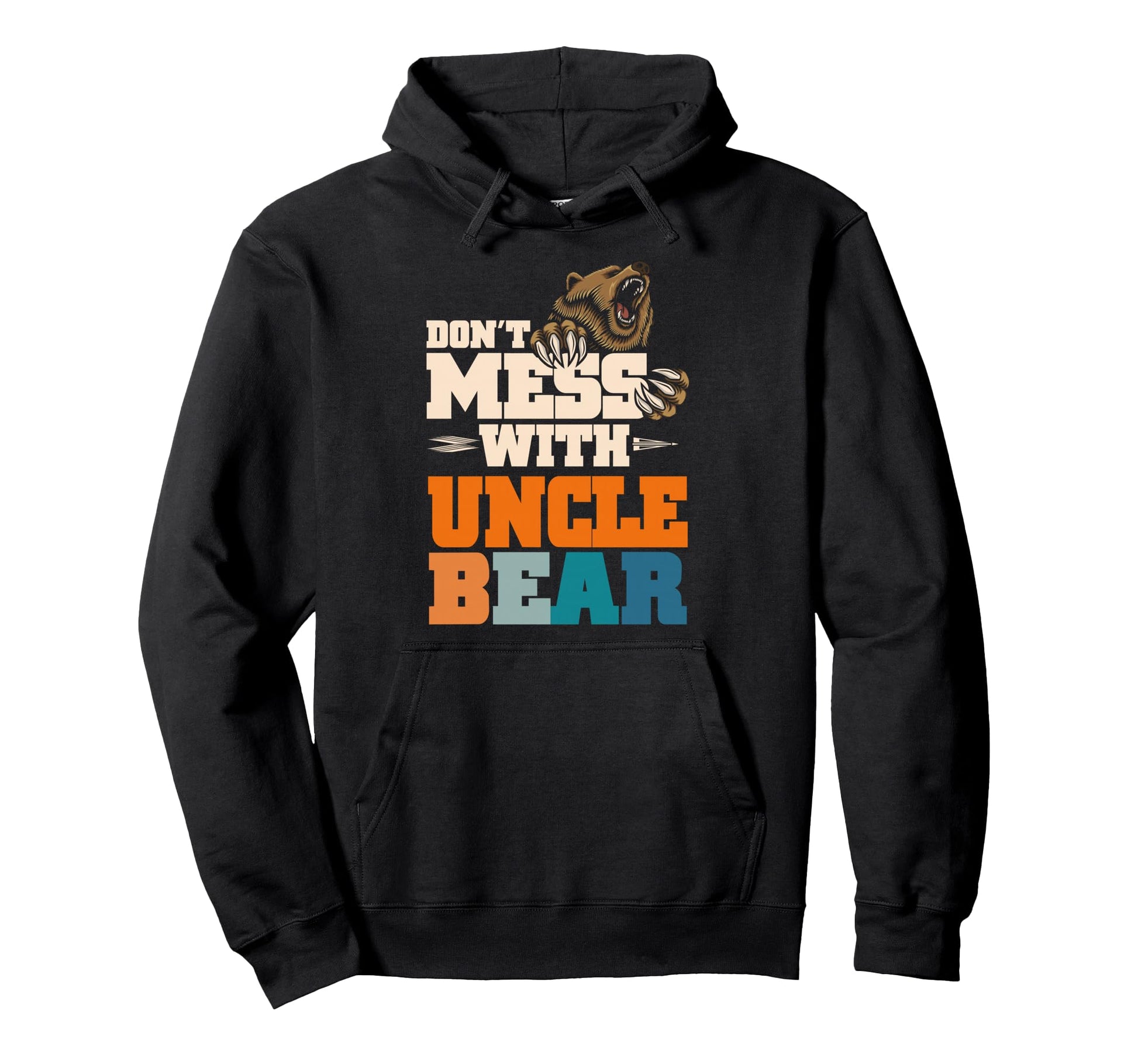 Dont Mess Uncle Bear Family Outfit Hoodie - Novelty Apparel Men Women - T-Shirt, Sweatshirt, Hoodie