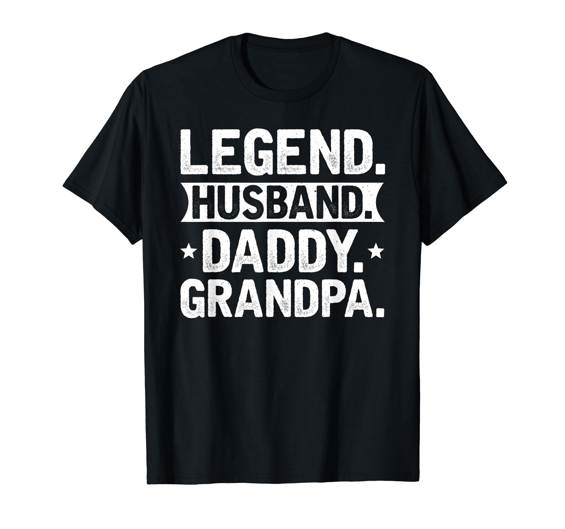 Legend Husband Daddy Papa Grandpa Birthday T-Shirt - Trendy Graphic Unisex - T-Shirt, Sweatshirt, Hoodie