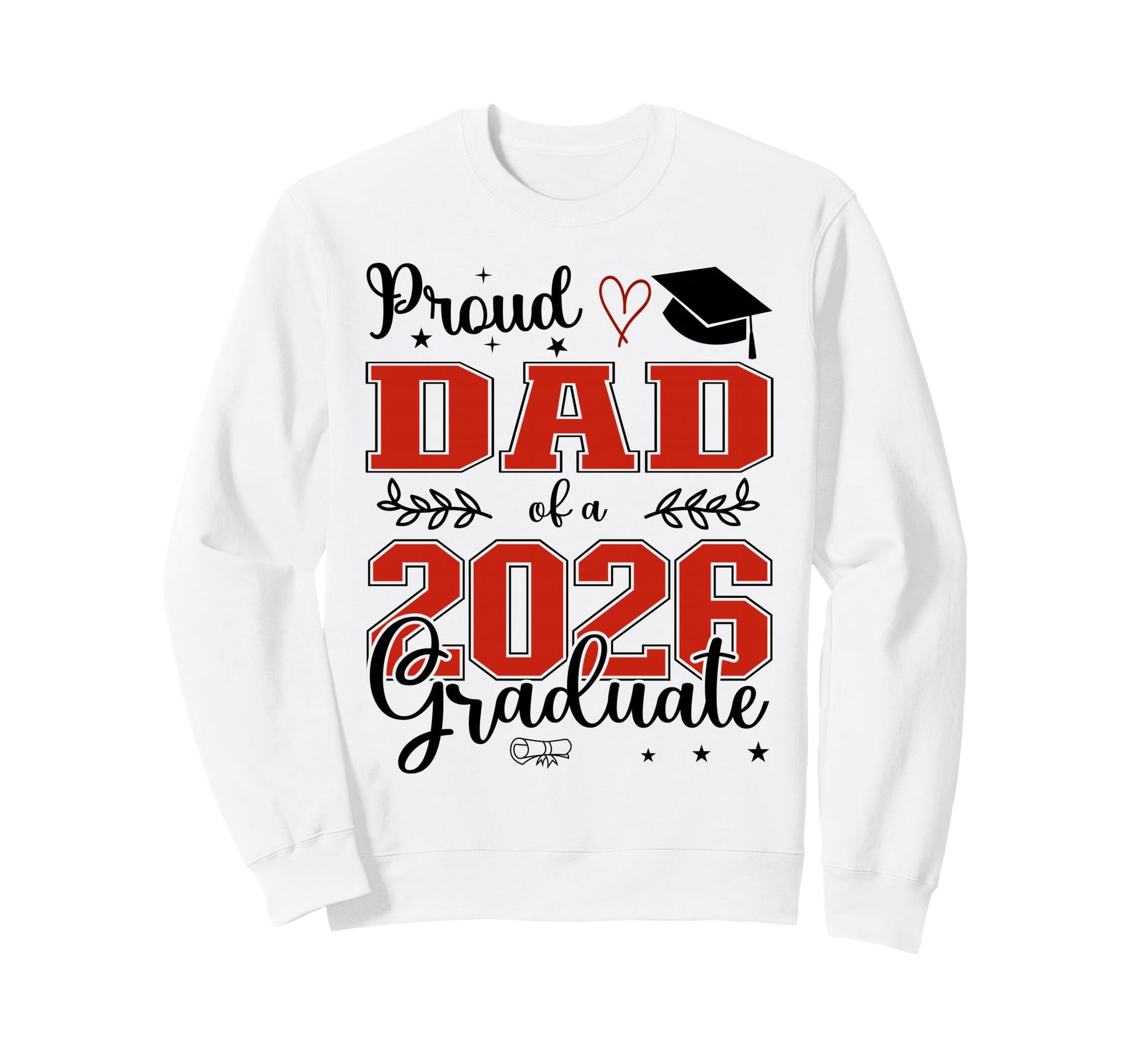 Proud Dad Class 2026 Graduate Sweatshirt - Unique Graphic Men Women - T-Shirt, Sweatshirt, Hoodie