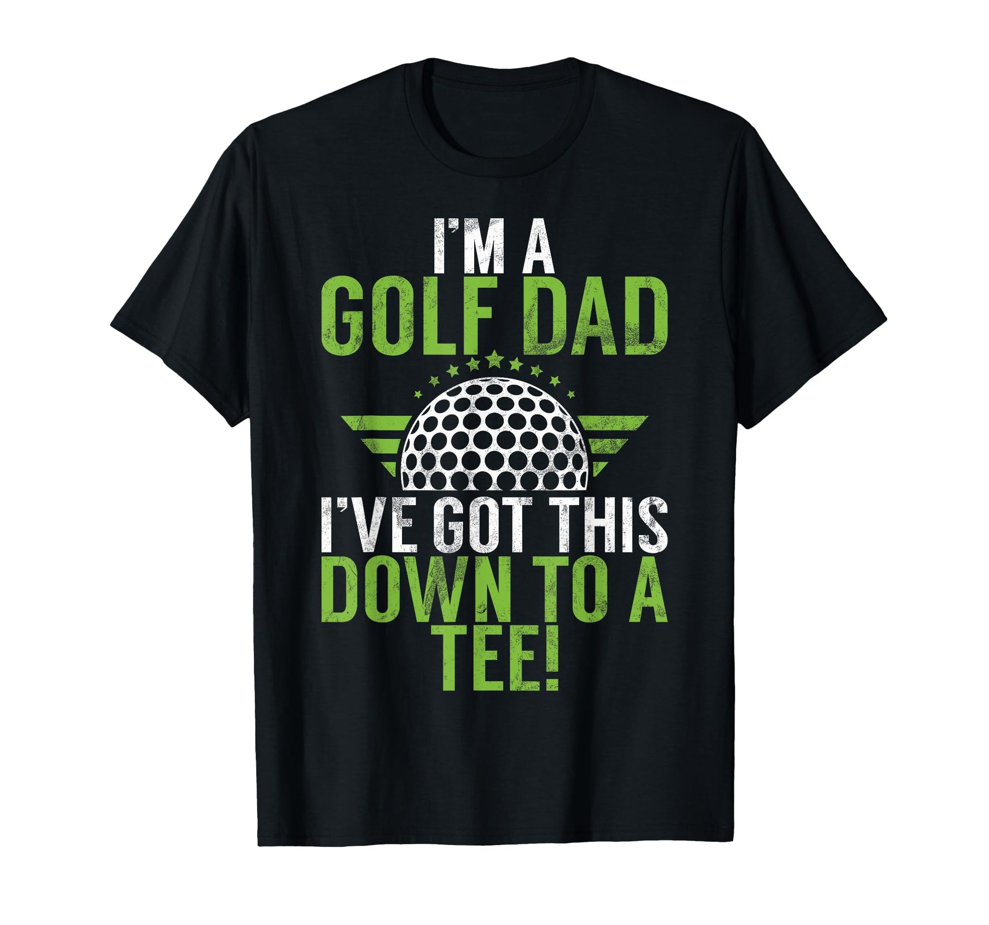 Im Golf Dad Ive Got This Down To Golf Dad T-Shirt - Minimalist Print Unisex - T-Shirt, Sweatshirt, Hoodie