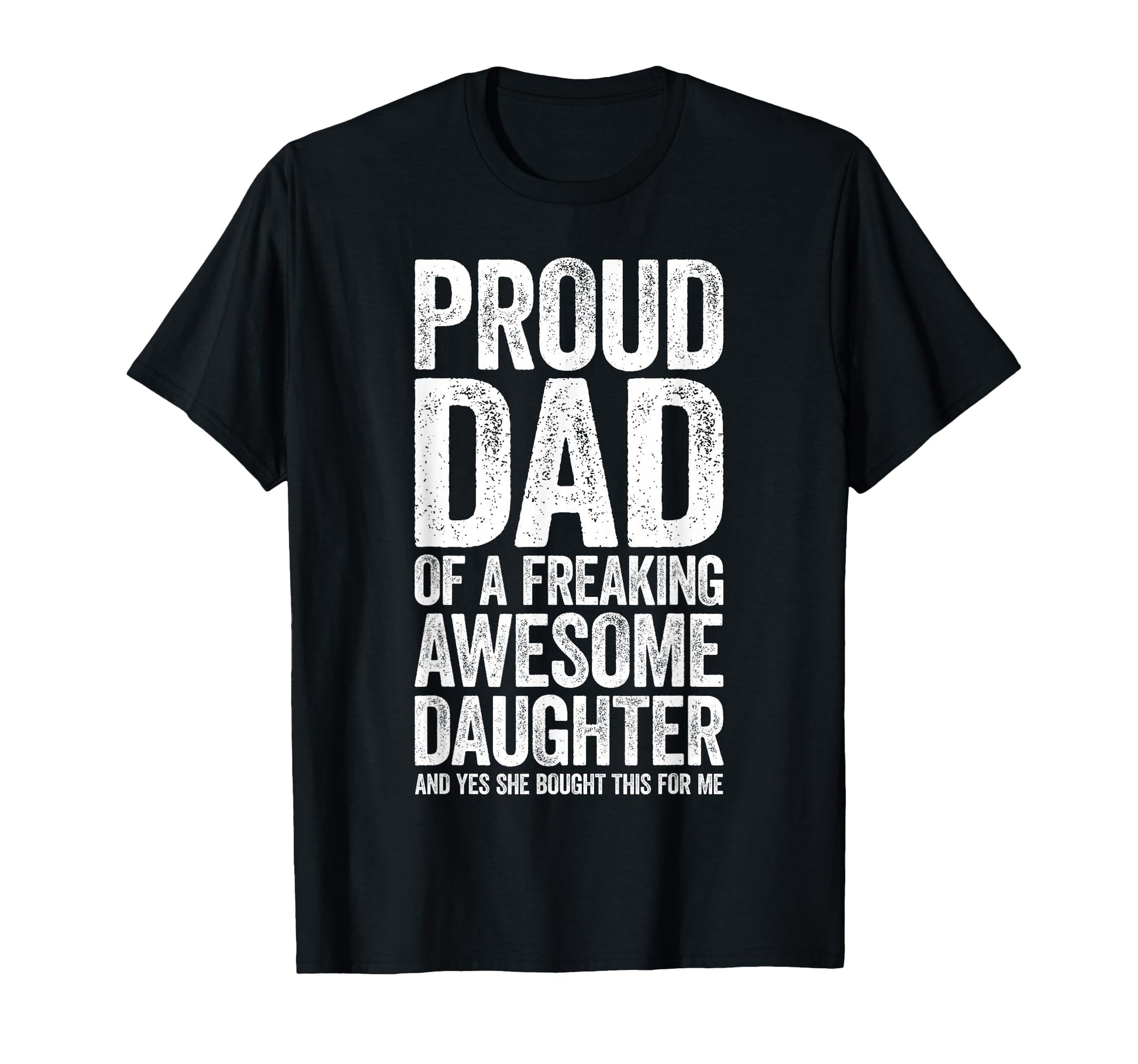 Proud Dad Freaking Awesome Daughter T-Shirt - Streetwear Style for Adults - T-Shirt, Sweatshirt, Hoodie