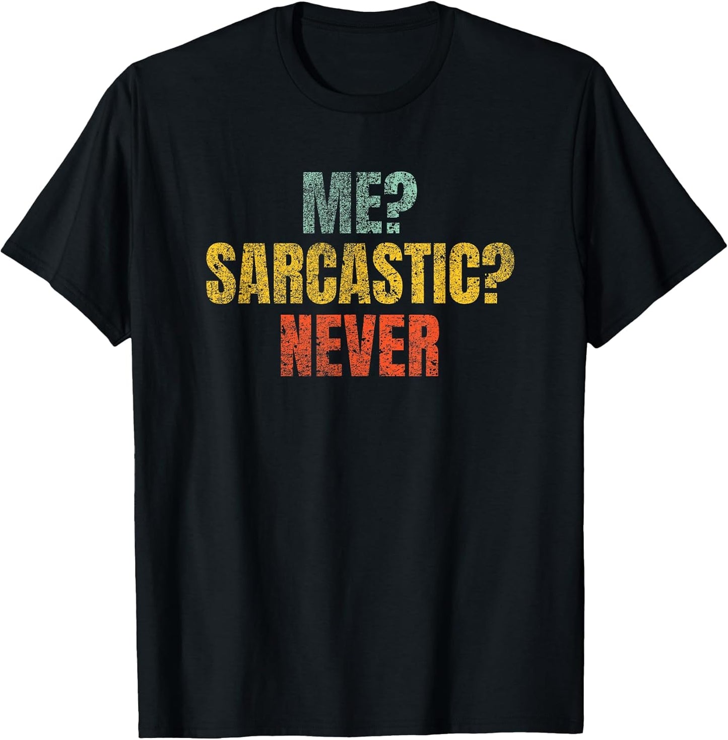 Me Sarcastic Never Funny Sarcasm Unisex T-shirt, Sweatshirt, Hoodie, Long Sleeve Tee - T-Shirt, Sweatshirt, Hoodie