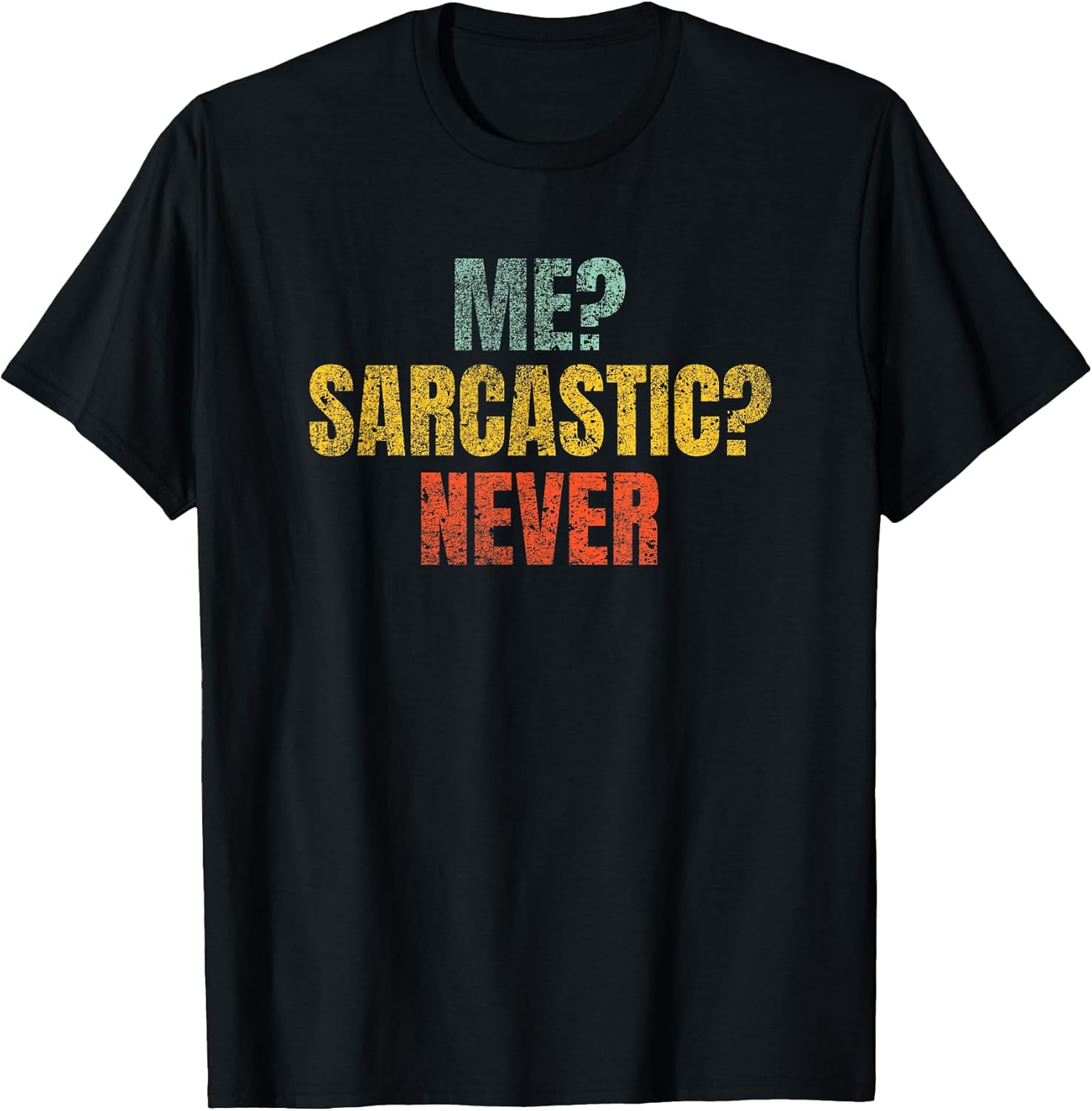 Me Sarcastic Never Funny Sarcasm Unisex T-shirt, Sweatshirt, Hoodie, Long Sleeve Tee - T-Shirt, Sweatshirt, Hoodie
