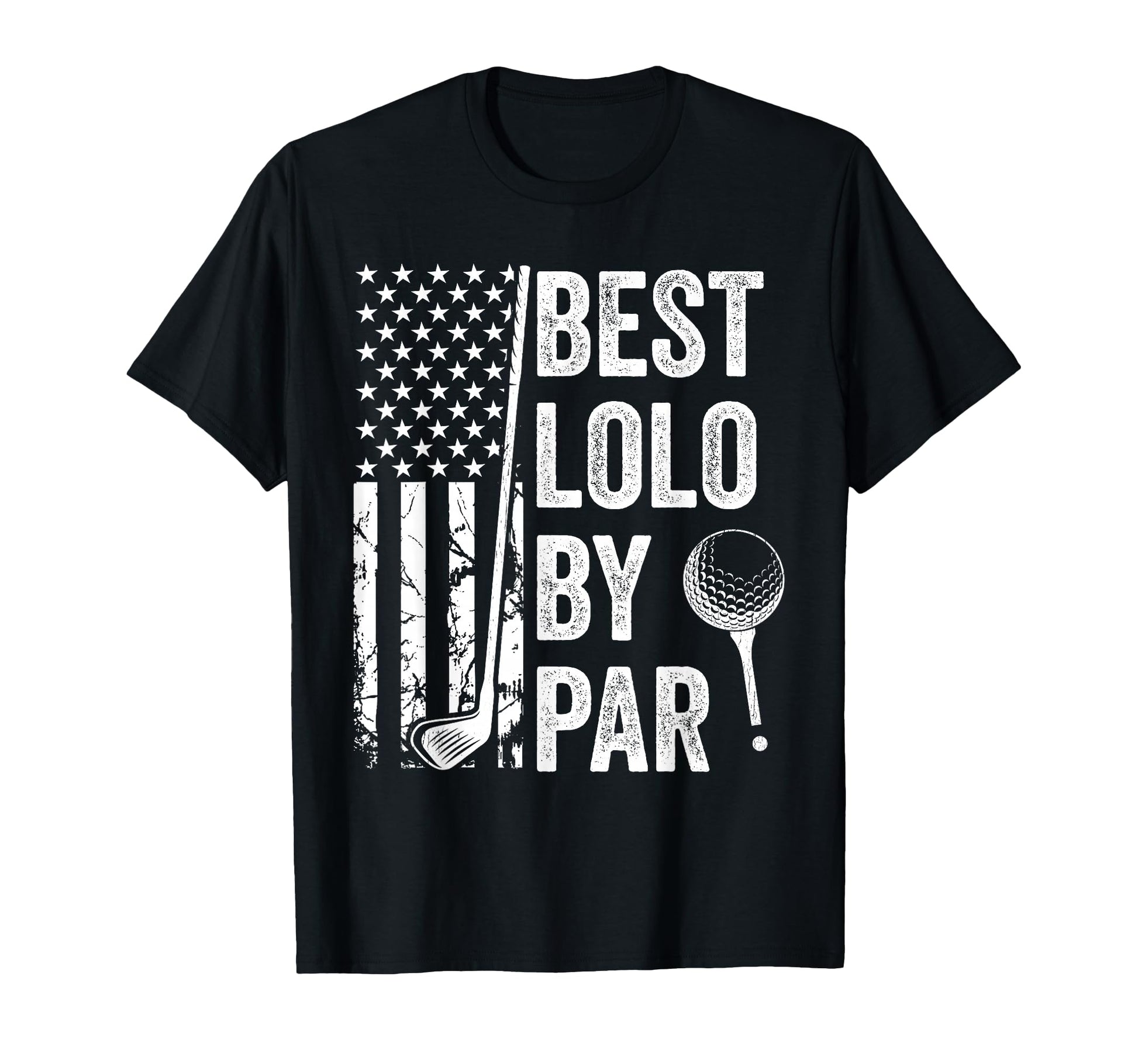 Best Lolo Par Usa Flag Golf Fathers Day T-Shirt - Streetwear Style Unisex - T-Shirt, Sweatshirt, Hoodie