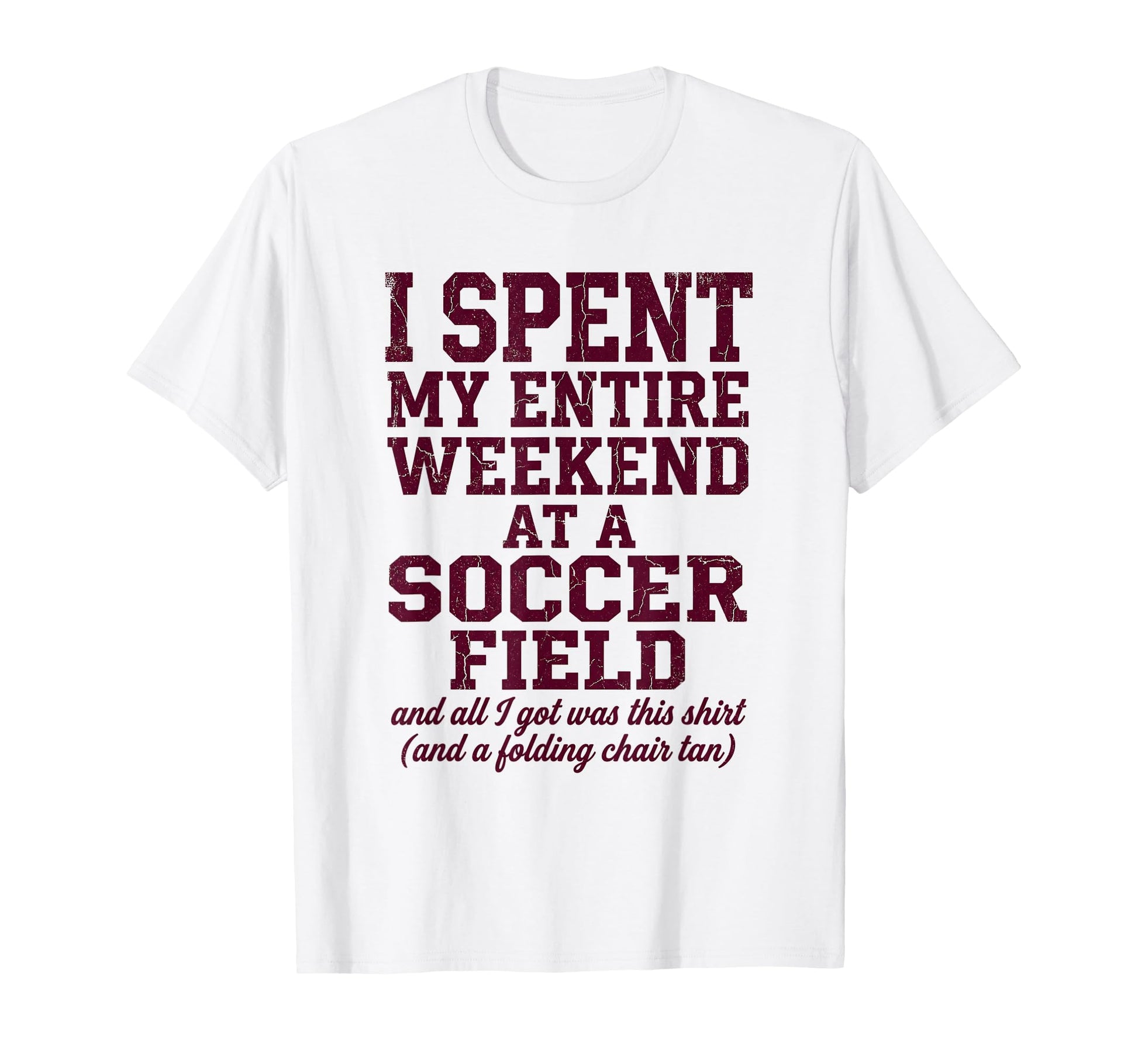 Funny Soccer Mom I Spent My T-Shirt - Casual Everyday Wear for Adults - T-Shirt, Sweatshirt, Hoodie