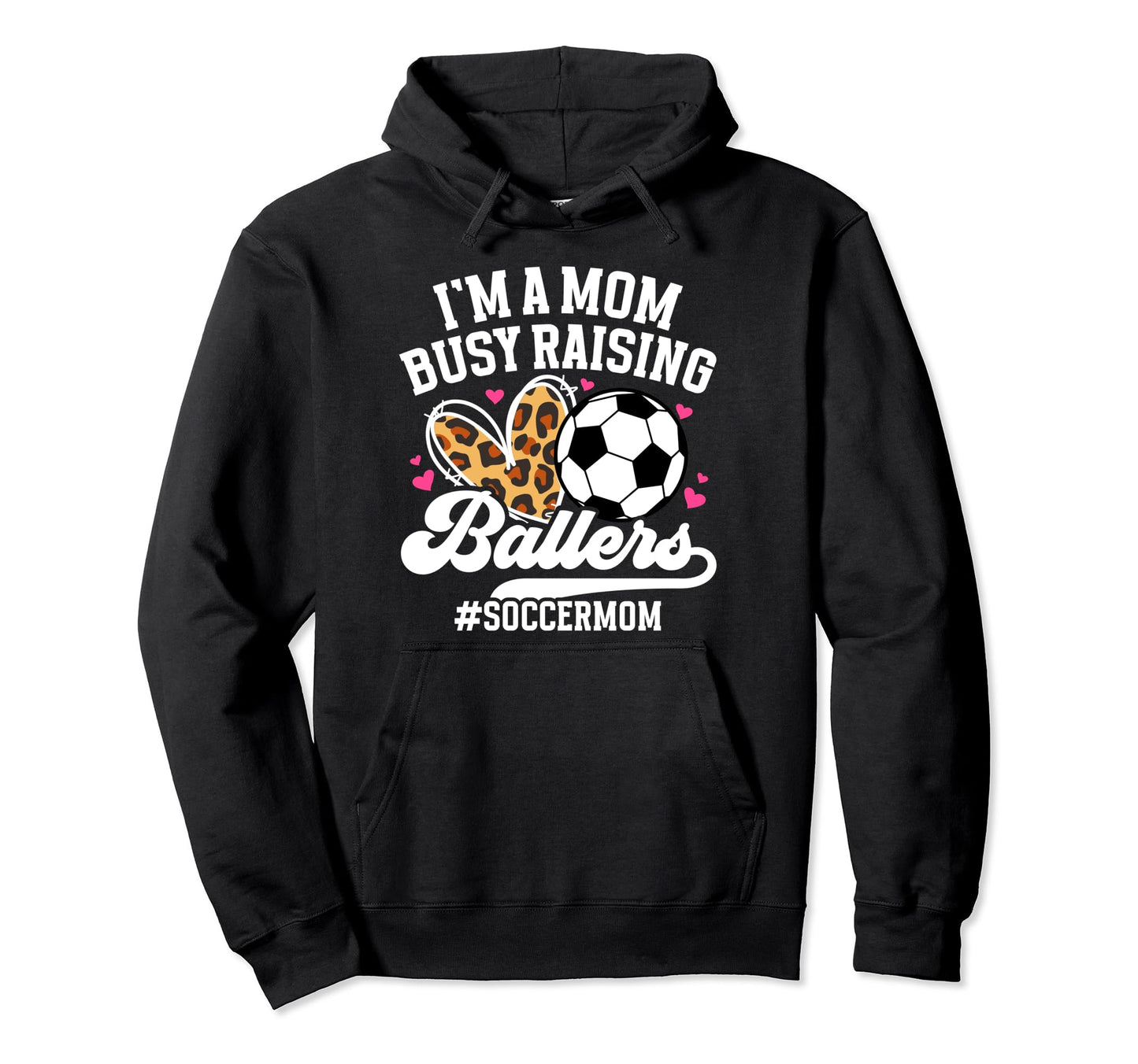Busy Raising Ballers Soccer Mom Hoodie - Aesthetic Graphic for Adults - T-Shirt, Sweatshirt, Hoodie