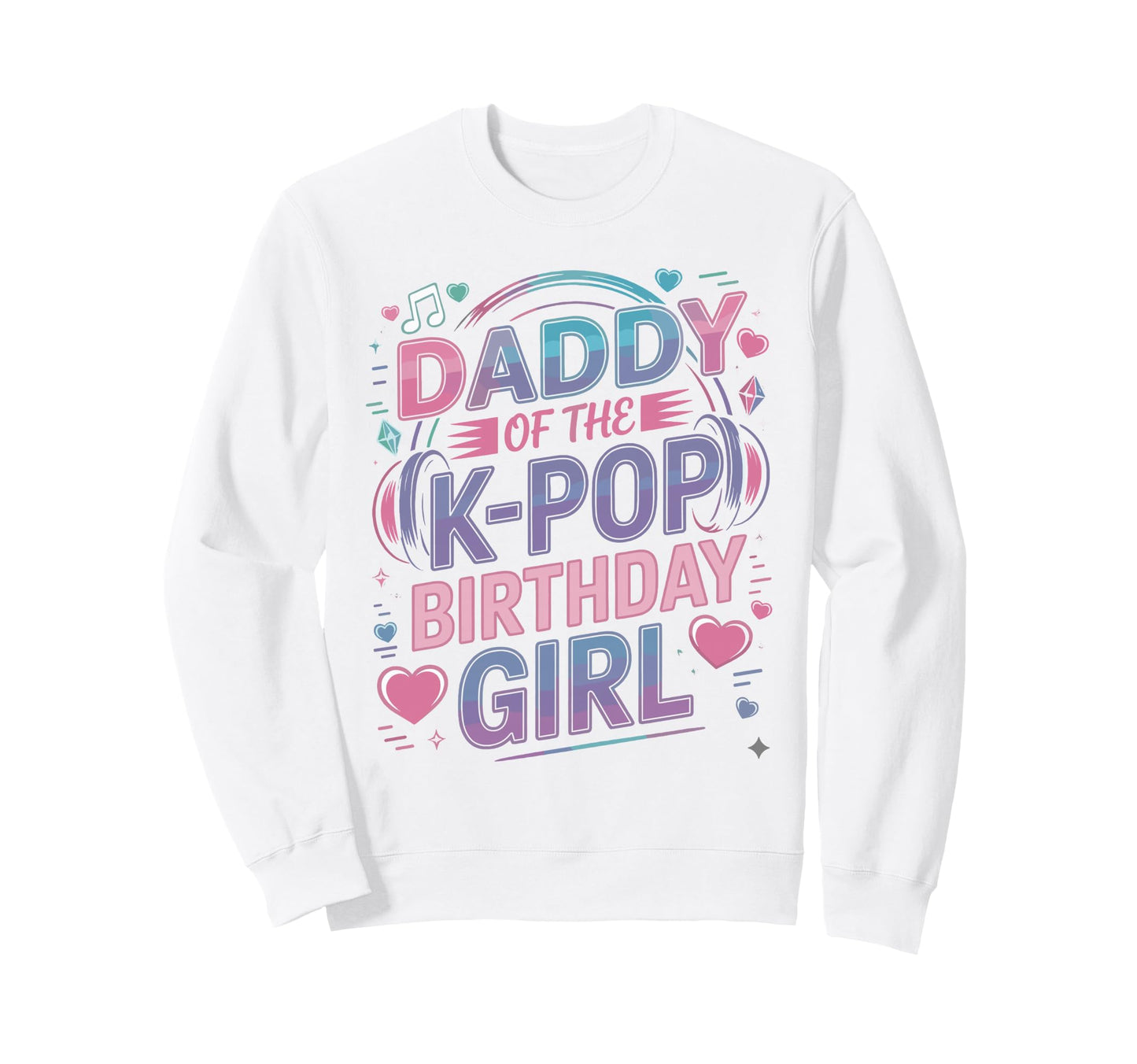 Kpop Outfit K Pop Daddy Birthday Kpop Sweatshirt - Custom Art Print Unisex - T-Shirt, Sweatshirt, Hoodie