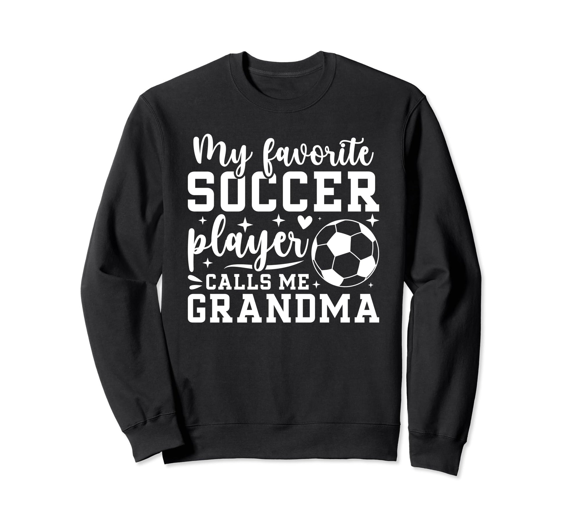 My Favorite Soccer Player Grandma Sweatshirt - Unique Graphic Unisex - T-Shirt, Sweatshirt, Hoodie