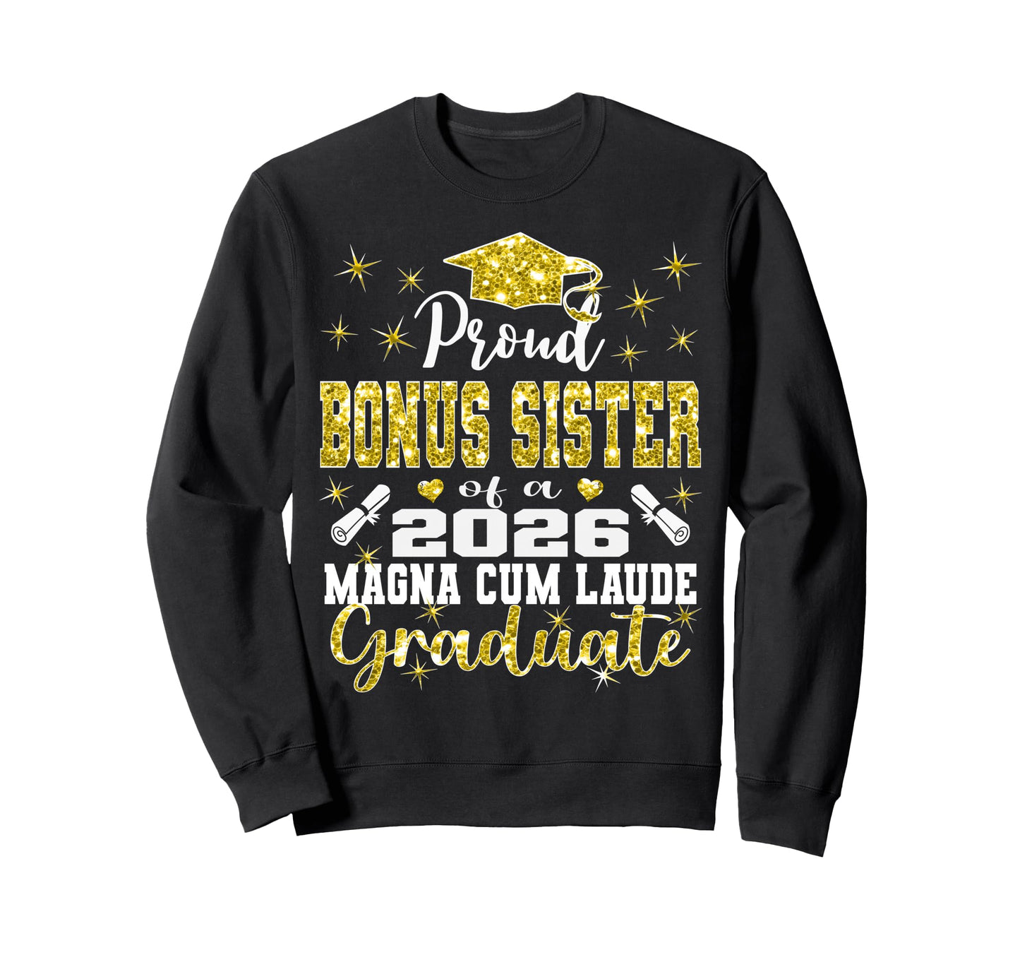 Proud Bonus Sister 2026 Magna Cum Laude Sweatshirt - Trendy Graphic Unisex - T-Shirt, Sweatshirt, Hoodie