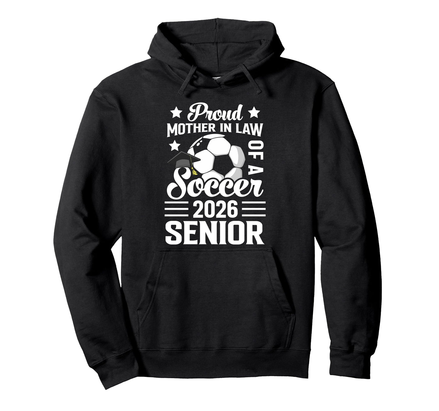 Proud Mother Law Soccer Senior 2026 Hoodie - Unique Graphic for Adults - T-Shirt, Sweatshirt, Hoodie