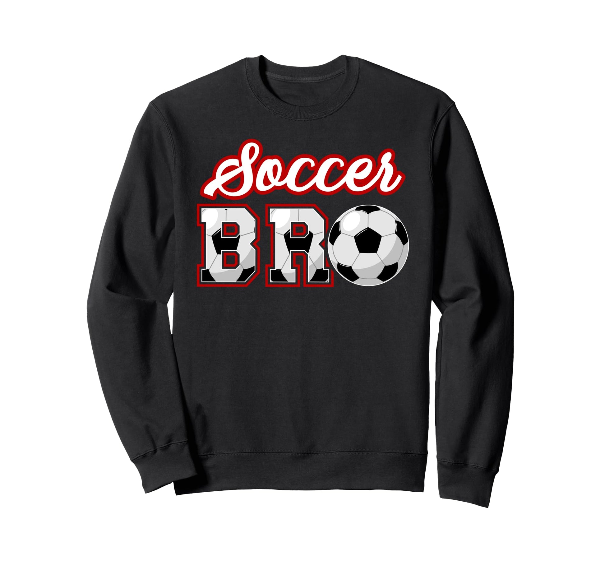 Soccer Bro Proud Soccer Brother Sweatshirt - Streetwear Style for Adults - T-Shirt, Sweatshirt, Hoodie