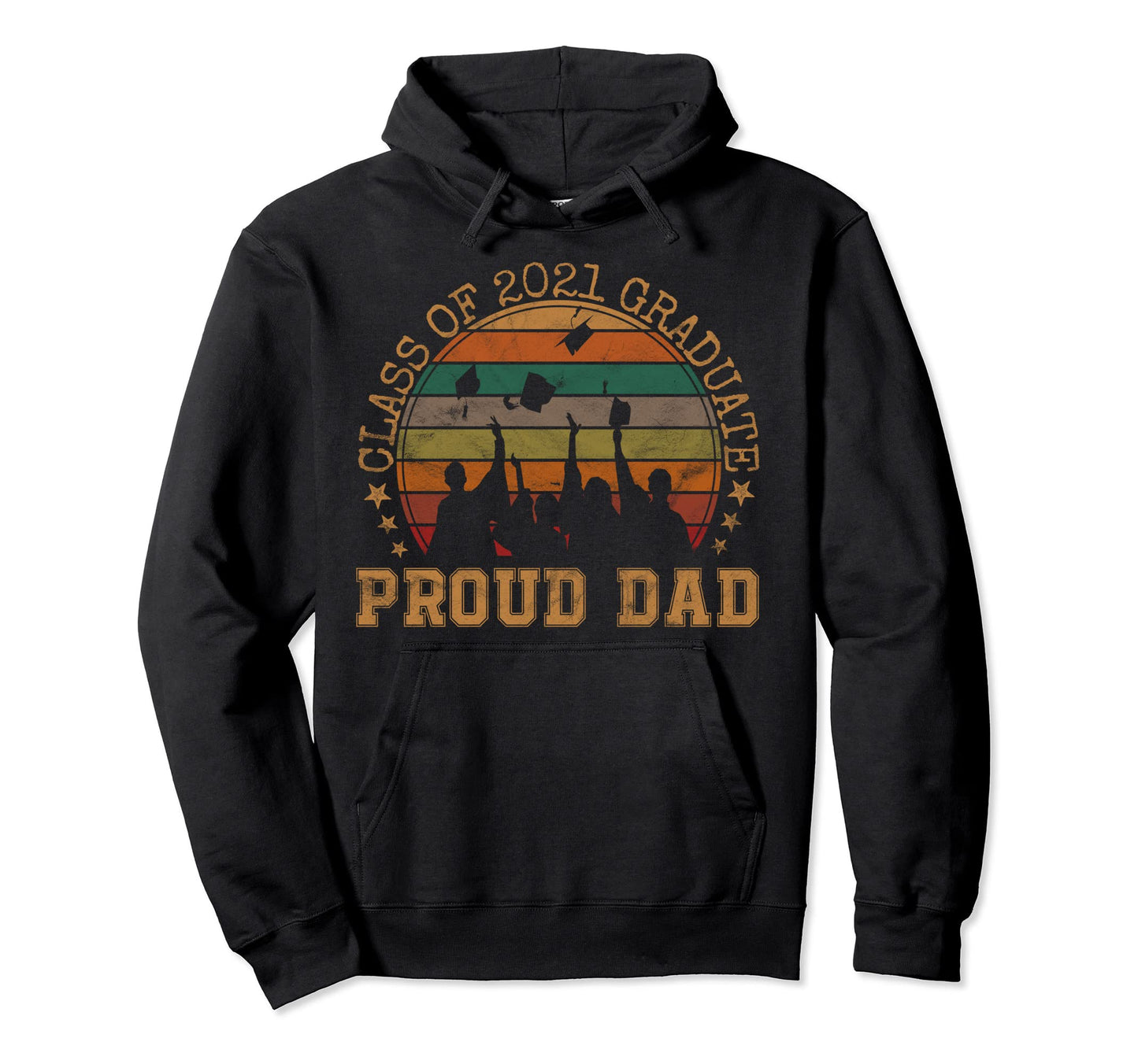 Proud Dad Class 2021 Graduate Senior 21 Hoodie - Custom Art Print Unisex - T-Shirt, Sweatshirt, Hoodie