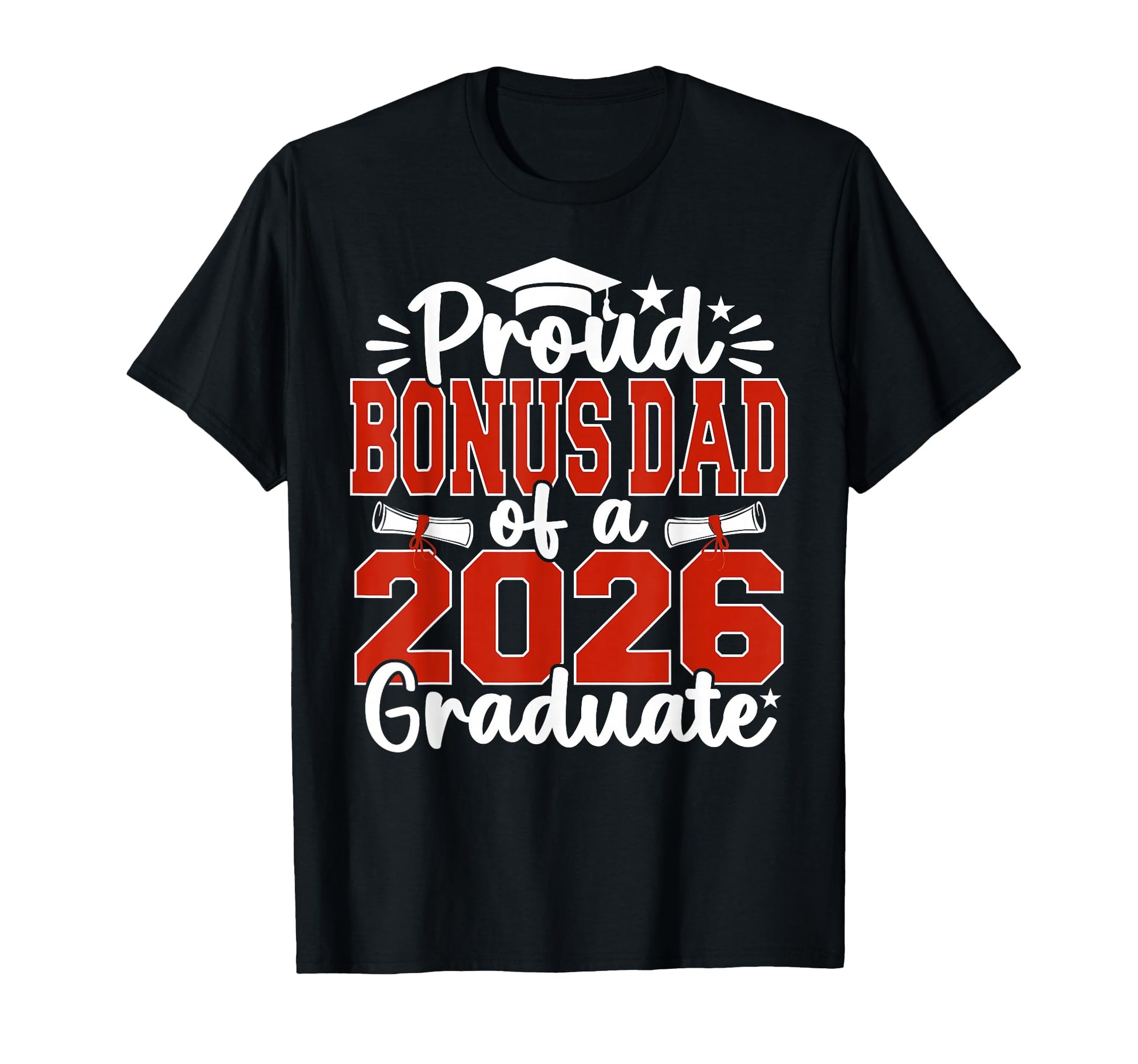 Proud Bonus Dad Class 2026 Graduate T-Shirt - Trendy Graphic Men Women - T-Shirt, Sweatshirt, Hoodie