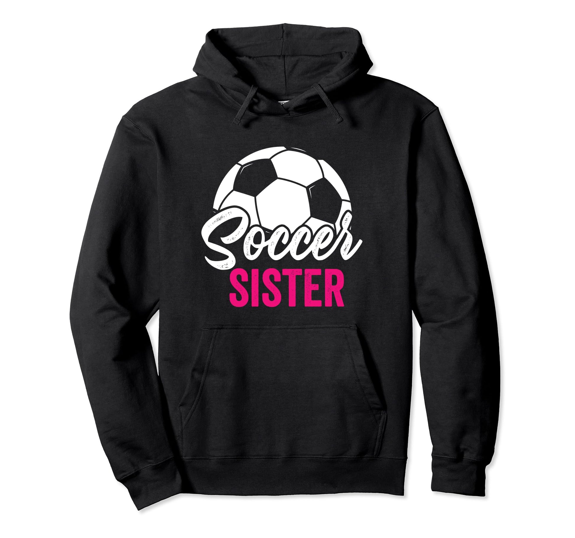 Soccer Sister Gift Soccer Football Hoodie - Graphic Print for Adults - T-Shirt, Sweatshirt, Hoodie