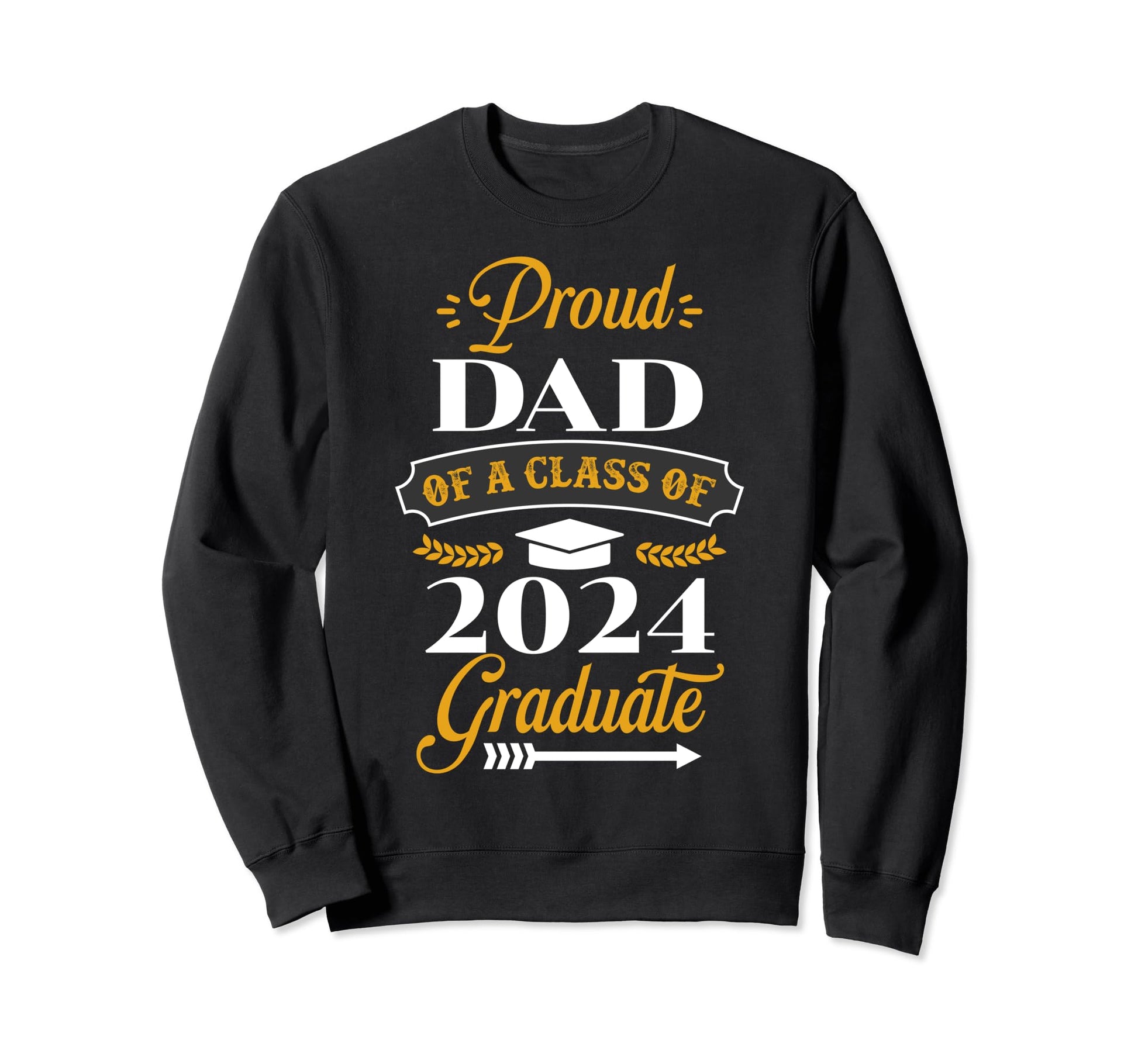 Proud Dad Class 2024 Graduation Sweatshirt - Novelty Apparel Men Women - T-Shirt, Sweatshirt, Hoodie