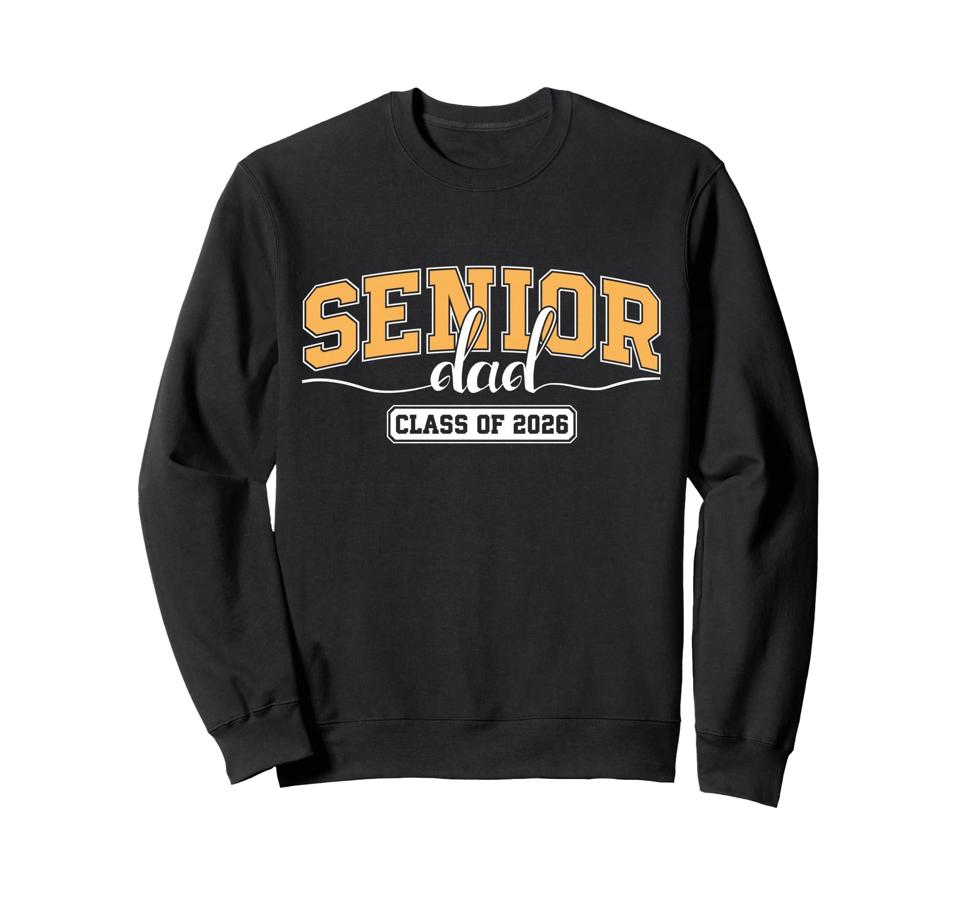 Senior Dad Class 2026 Graduate Sweatshirt - Novelty Apparel for Adults - T-Shirt, Sweatshirt, Hoodie