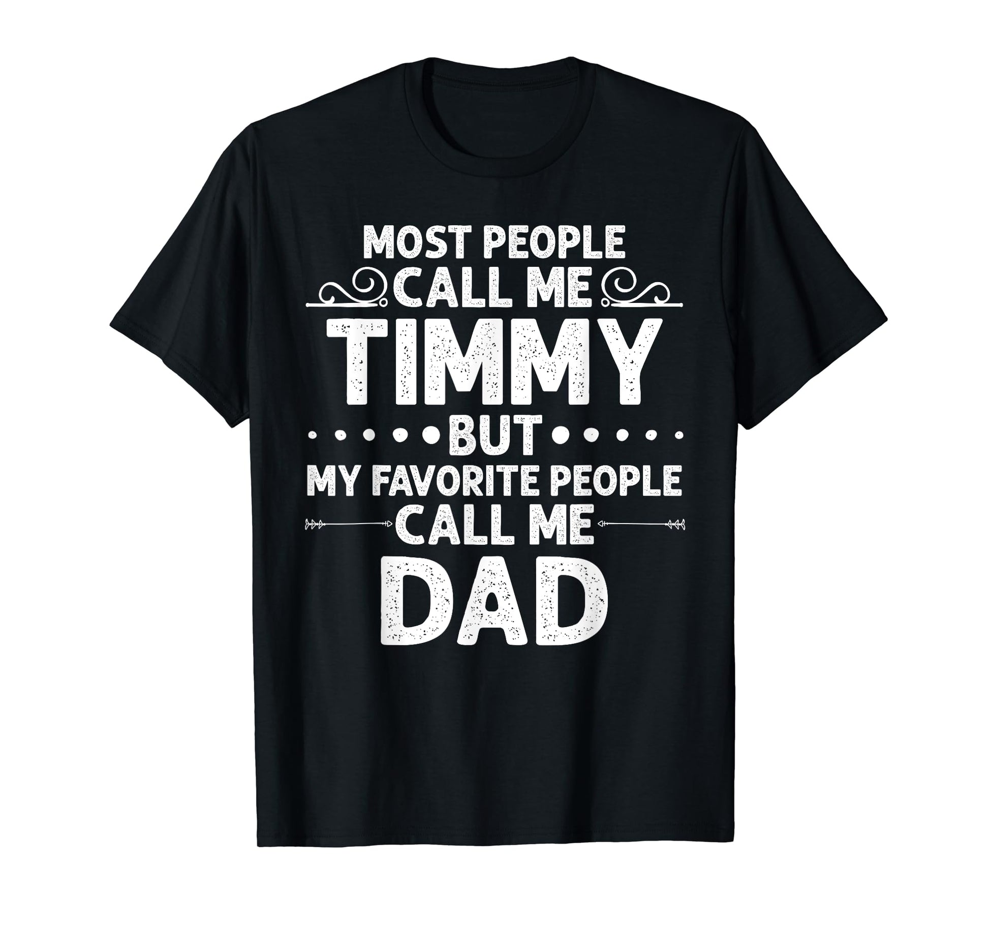 Timmy Gift Name Funny Fathers Day T-Shirt - Streetwear Style Unisex - T-Shirt, Sweatshirt, Hoodie