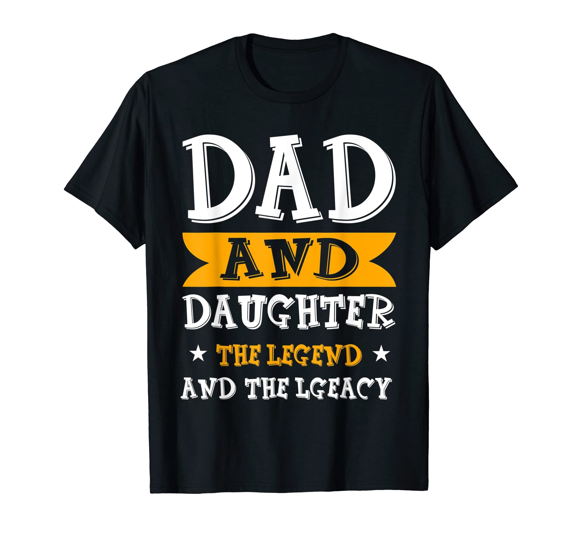 Dad And Daughter Legend And Legacy Dad T-Shirt - Minimalist Print Unisex - T-Shirt, Sweatshirt, Hoodie