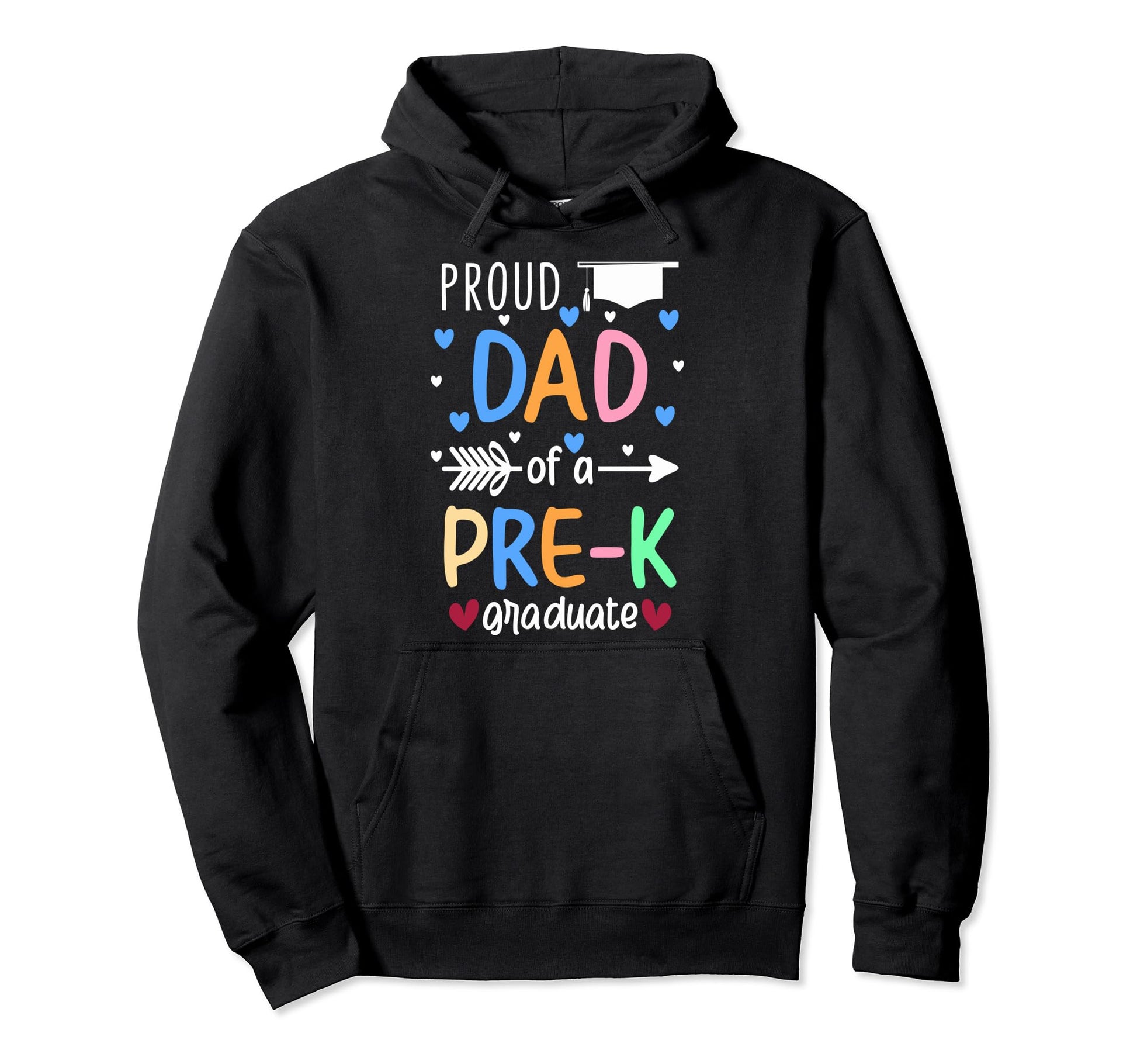 Proud Dad Pre K Graduate Pre K Dad Hoodie - Casual Everyday Wear Men Women - T-Shirt, Sweatshirt, Hoodie