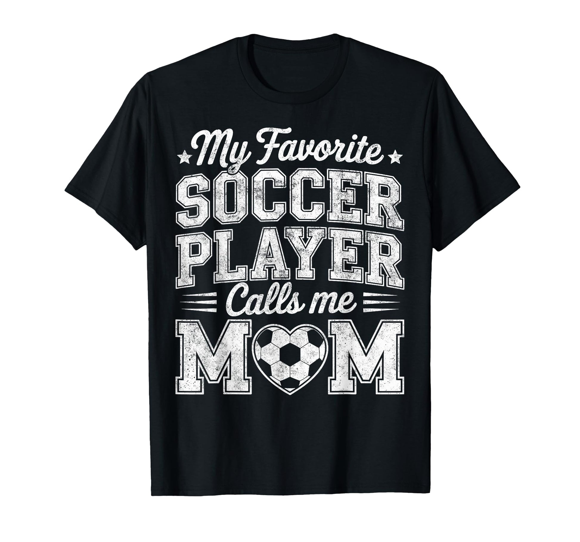 My Favorite Soccer Player Calls Me Mom T-Shirt - Graphic Print Unisex - T-Shirt, Sweatshirt, Hoodie