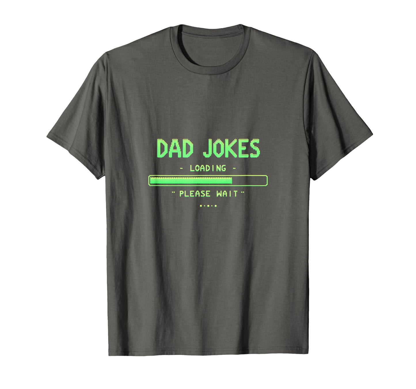 Dad Jokes Loading Please Wait Funny Father T-Shirt - Unique Graphic Unisex - T-Shirt, Sweatshirt, Hoodie