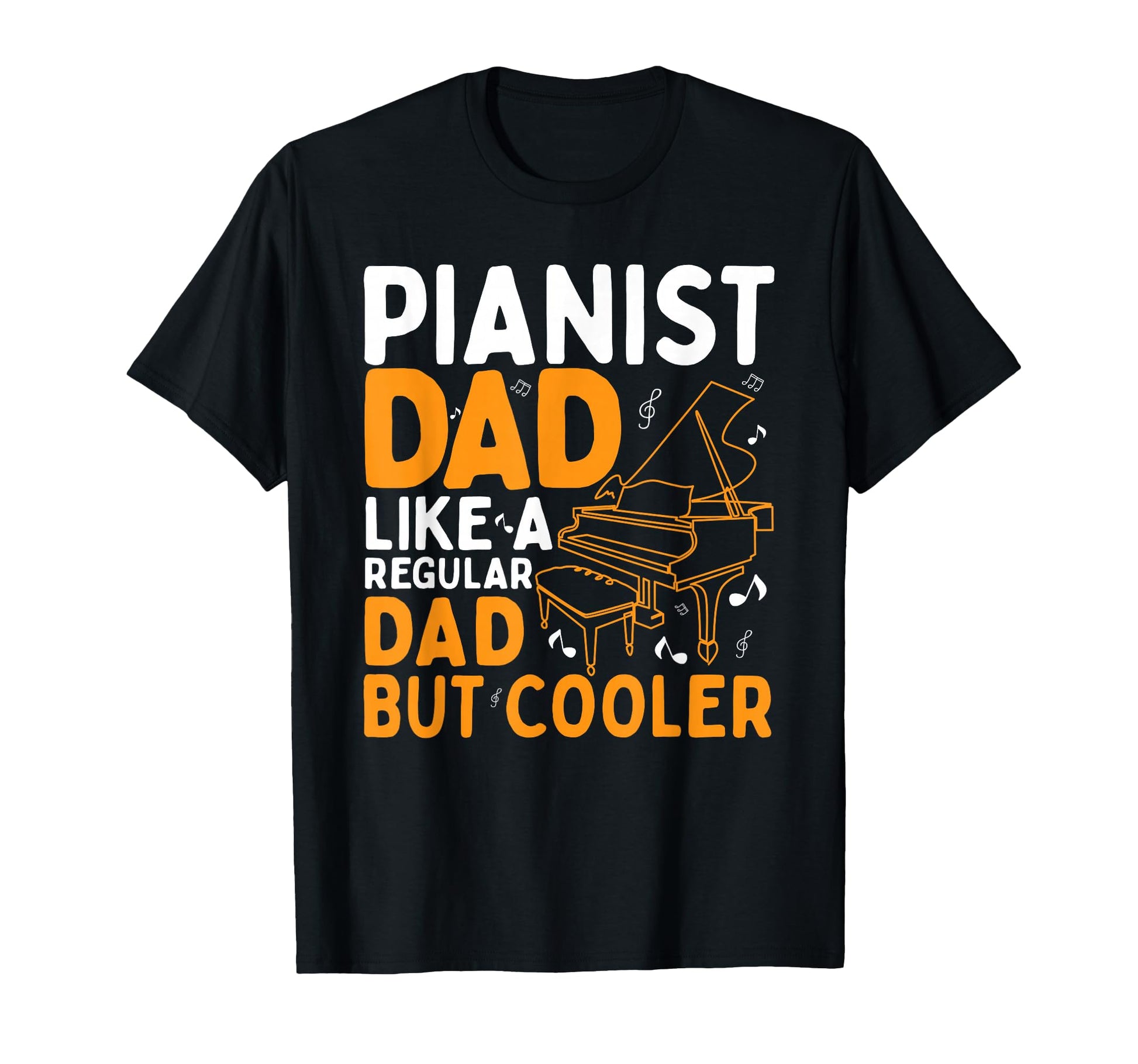 Fathers Day Pianist Dad Like T-Shirt - Aesthetic Graphic for Adults - T-Shirt, Sweatshirt, Hoodie