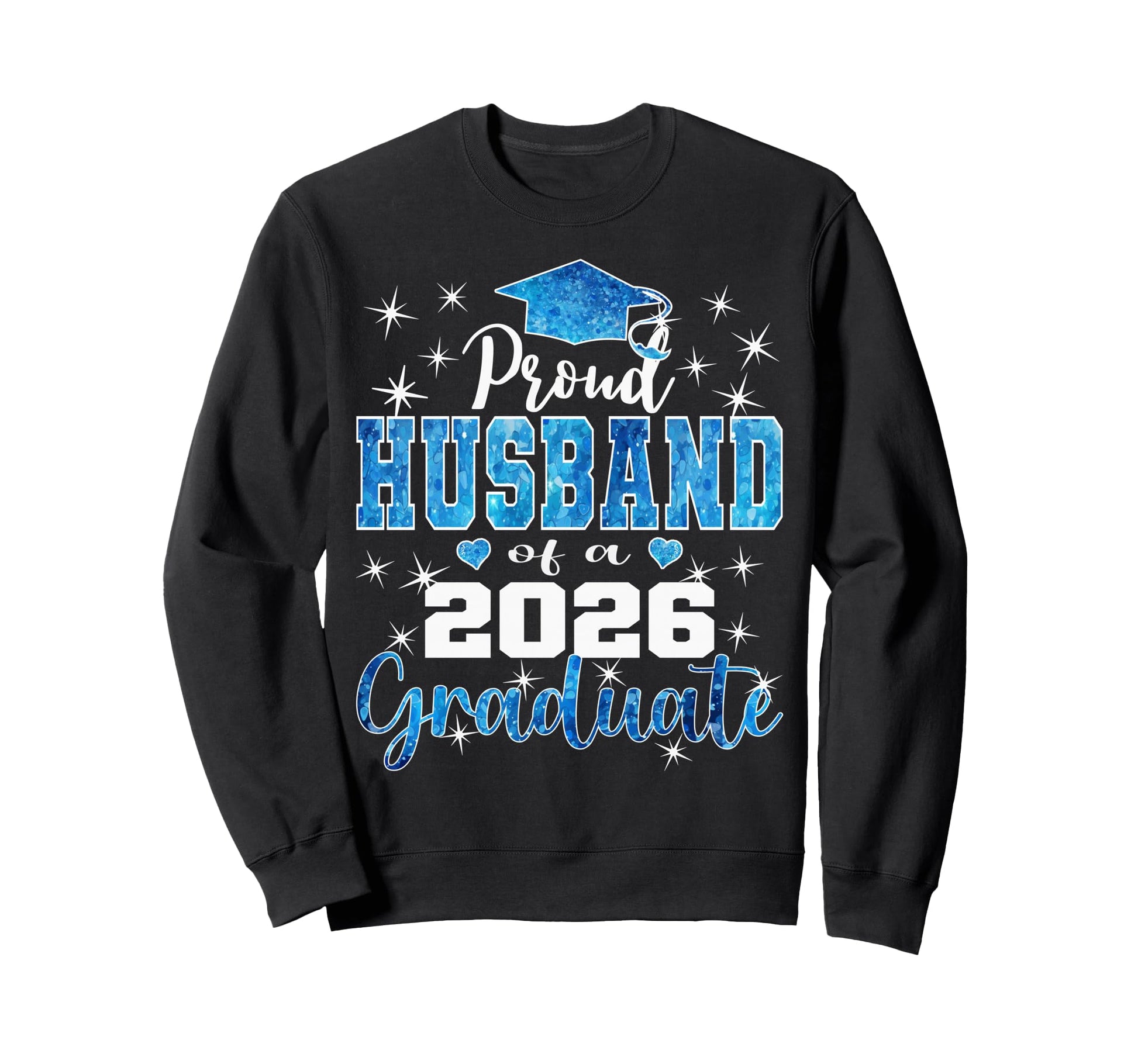 Super Proud Husband 2026 Graduate Sweatshirt - Unique Graphic for Adults - T-Shirt, Sweatshirt, Hoodie