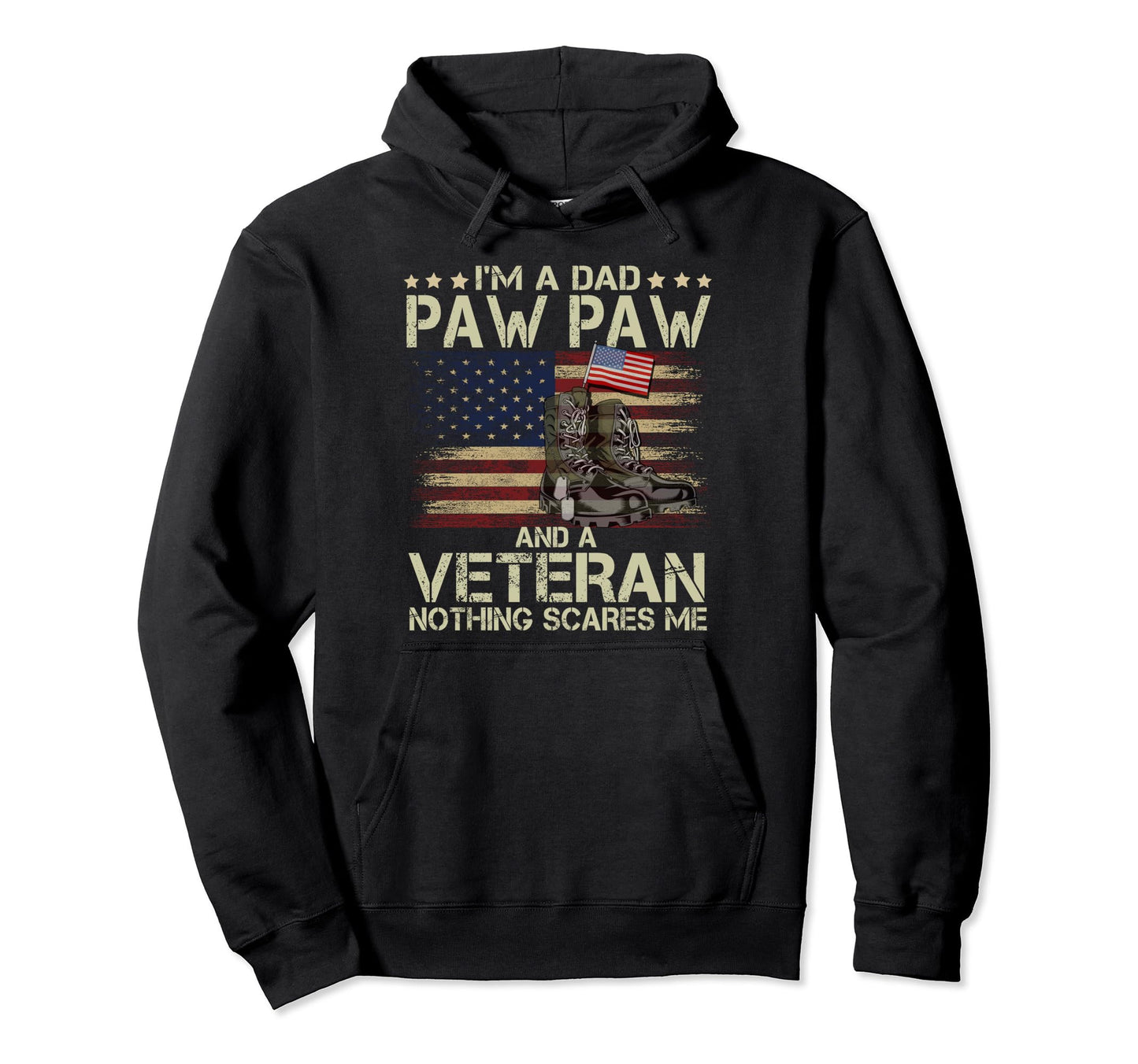 Dad Pawpaw Veteran Nothing Scares Me Hoodie - Unique Graphic Men Women - T-Shirt, Sweatshirt, Hoodie