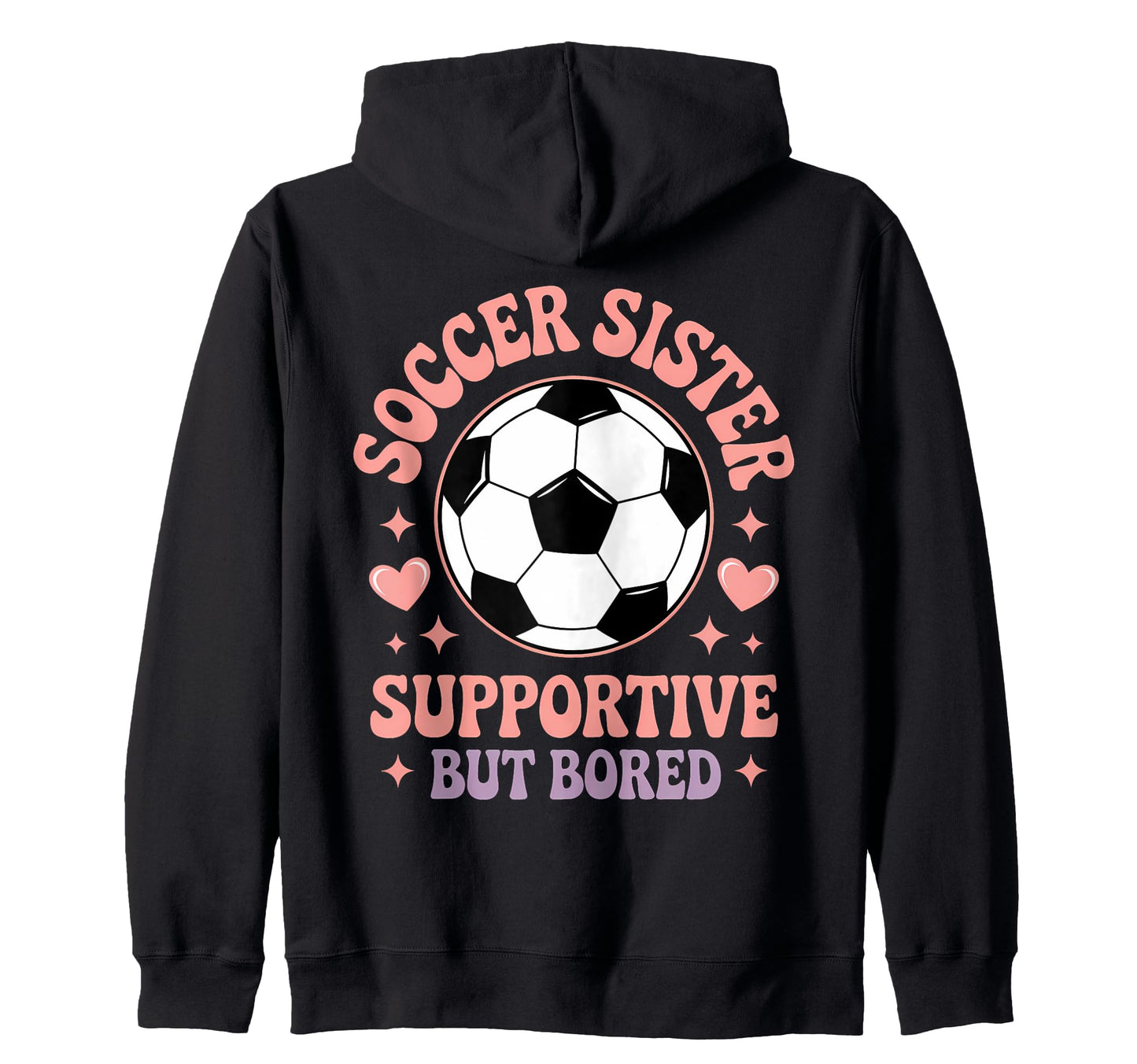 Soccer Players Funny Soccer Sister T-Shirt - Custom Art Print Men Women - T-Shirt, Sweatshirt, Hoodie