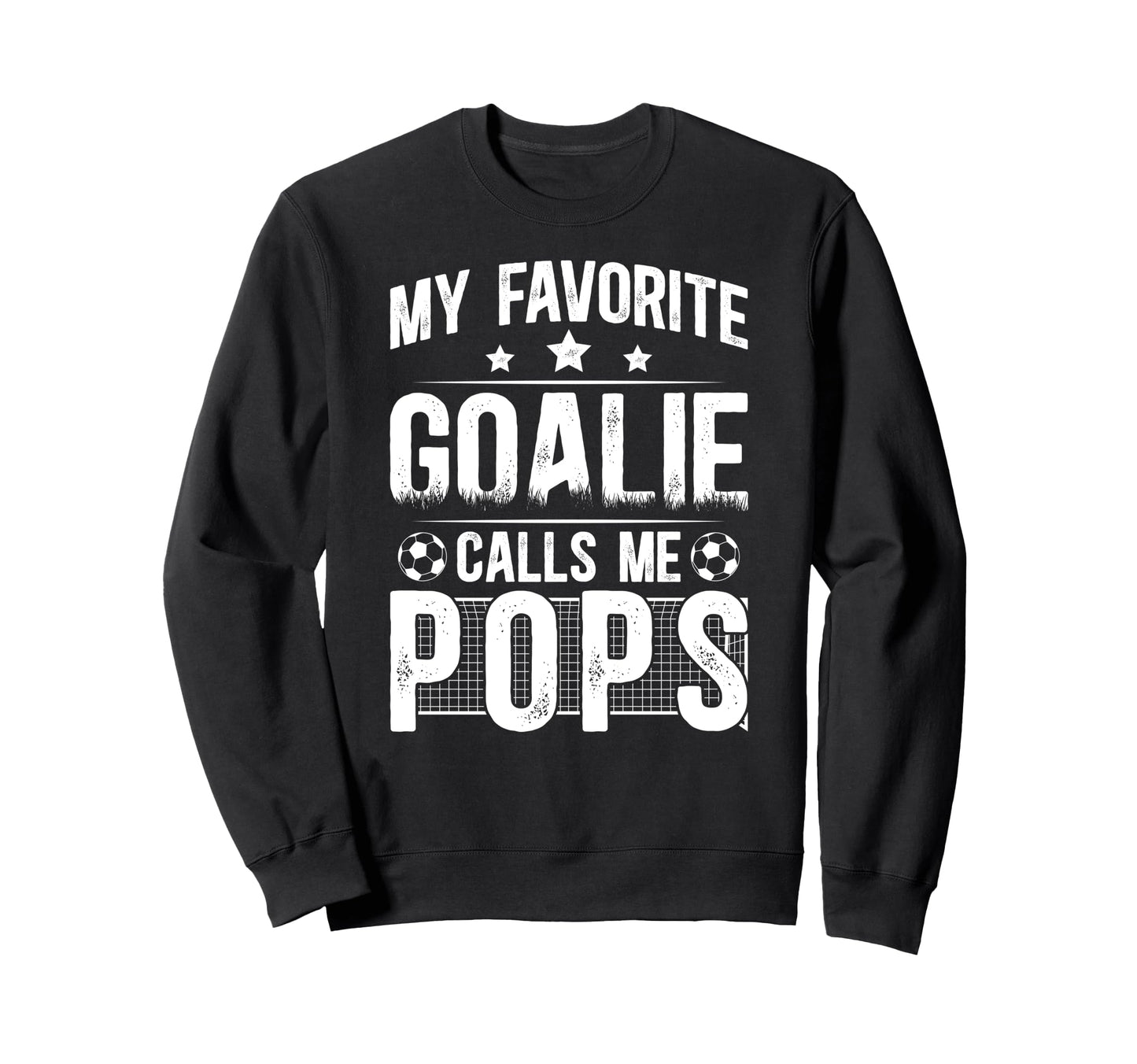 My Favorite Soccer Goalie Pops Soccer Sweatshirt - Graphic Print Men Women - T-Shirt, Sweatshirt, Hoodie