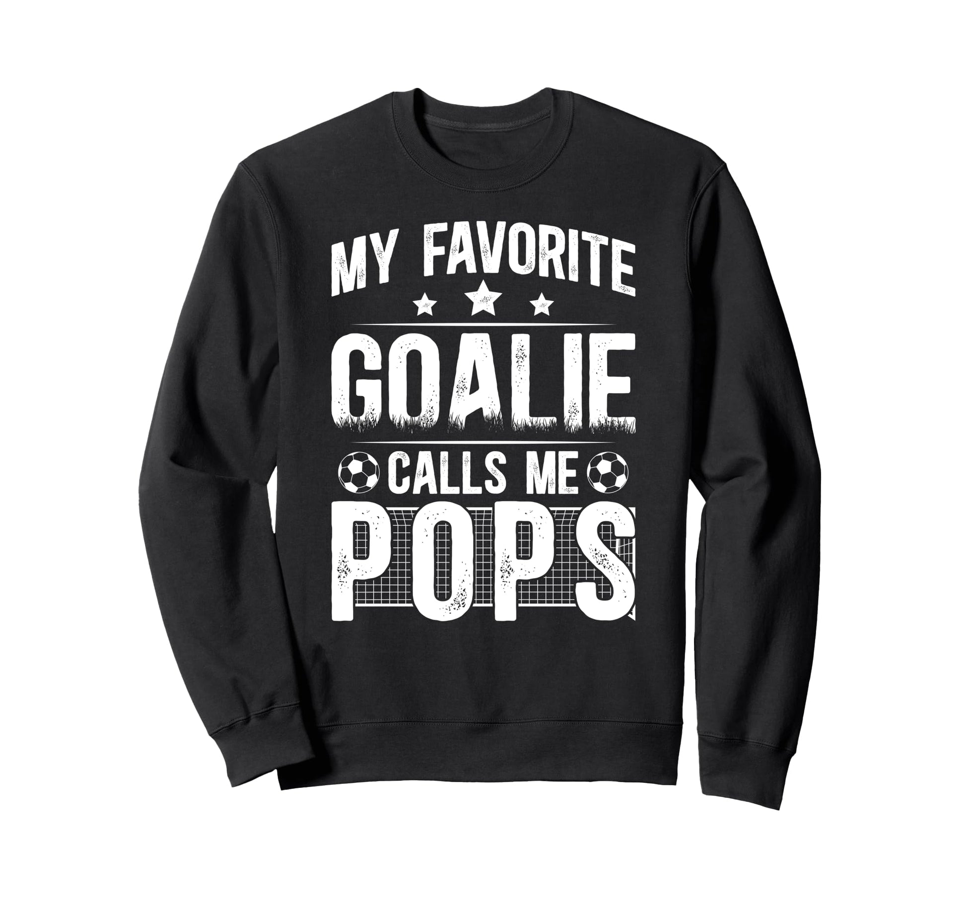 My Favorite Soccer Goalie Pops Soccer Sweatshirt - Graphic Print Men Women - T-Shirt, Sweatshirt, Hoodie