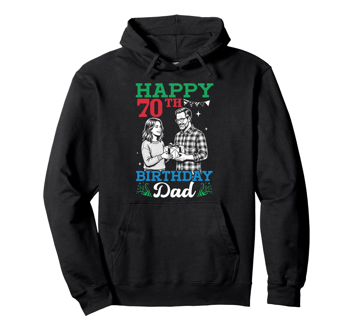 Happy 70Th Birthday Dad 70 Years Old Hoodie - Novelty Apparel Men Women - T-Shirt, Sweatshirt, Hoodie