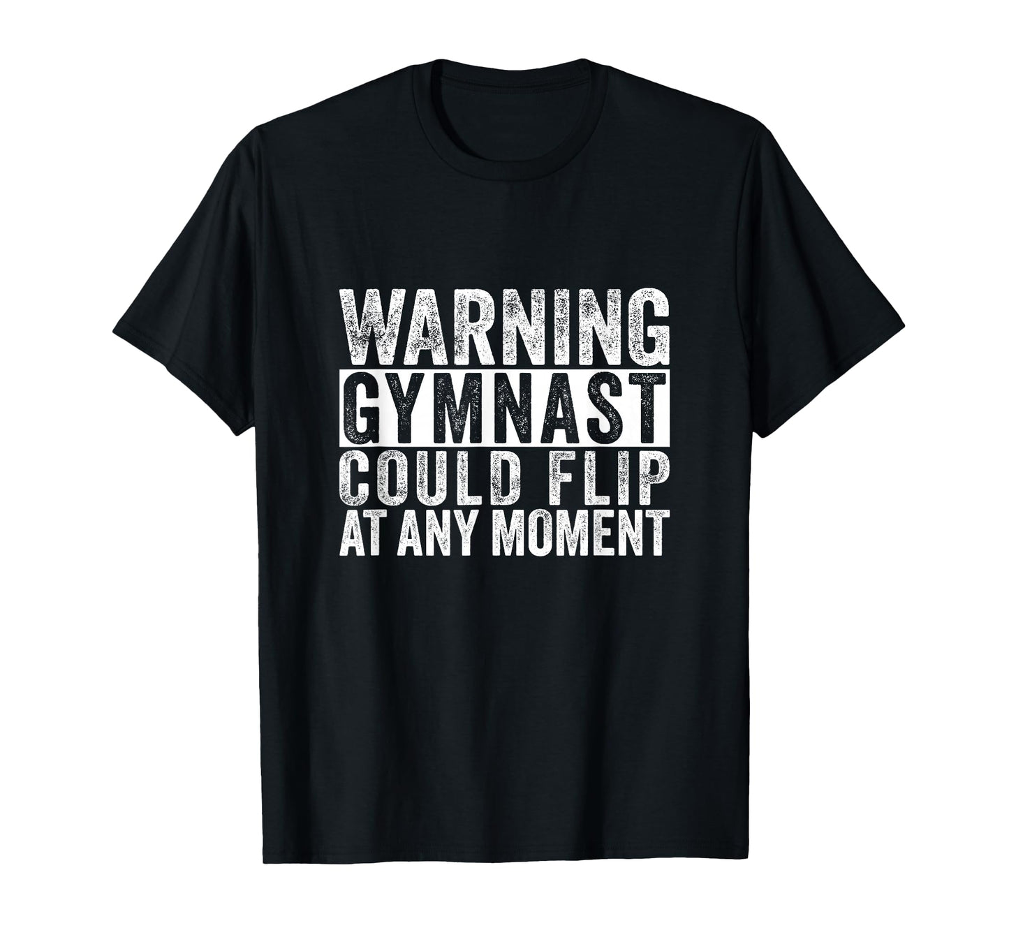 Warning Gymnast Could Flip Funny T-Shirt - Streetwear Style for Adults - T-Shirt, Sweatshirt, Hoodie
