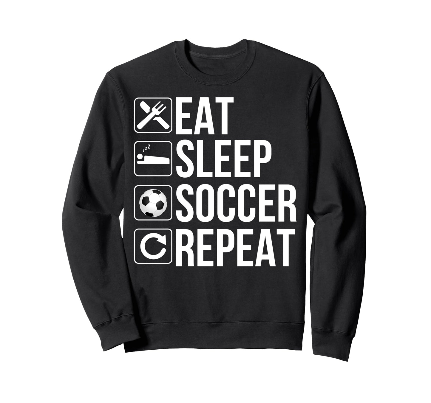 Soccer Player Funny Eat Sleep Sweatshirt - Aesthetic Graphic Men Women - T-Shirt, Sweatshirt, Hoodie