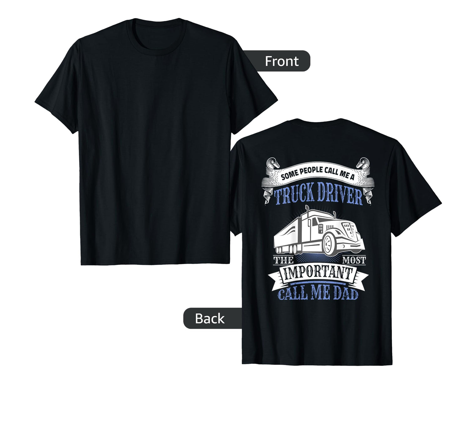 Mens Truck Driver Dad Gift Father T-Shirt - Graphic Print Men Women - T-Shirt, Sweatshirt, Hoodie