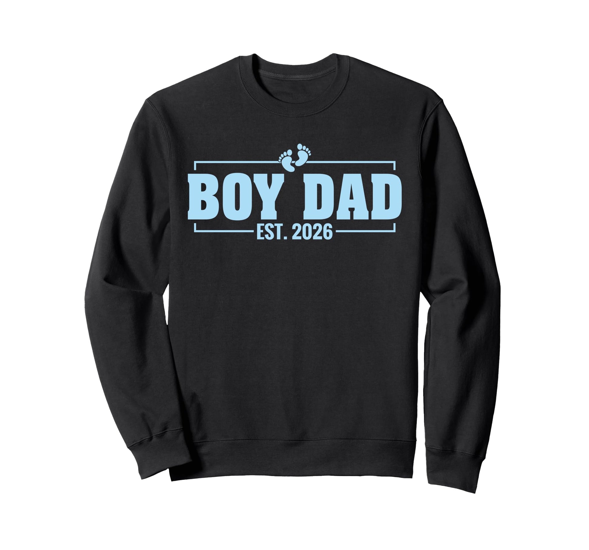 Dad Est 2026 Dad To Be 2026 Daddy Sweatshirt - Trendy Graphic Men Women - T-Shirt, Sweatshirt, Hoodie