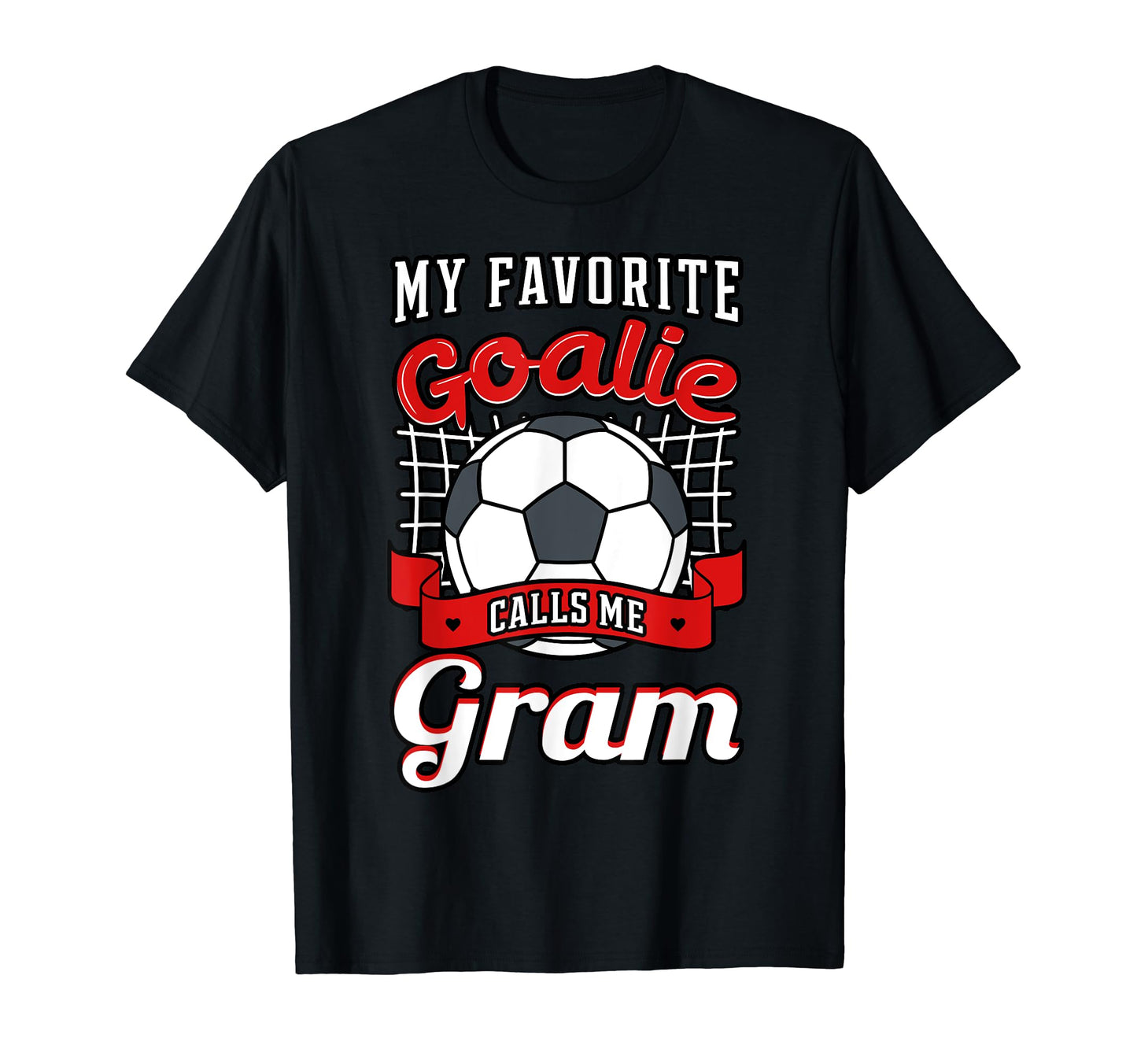 My Favorite Goalie Calls Me Gram T-Shirt - Trendy Graphic for Adults - T-Shirt, Sweatshirt, Hoodie
