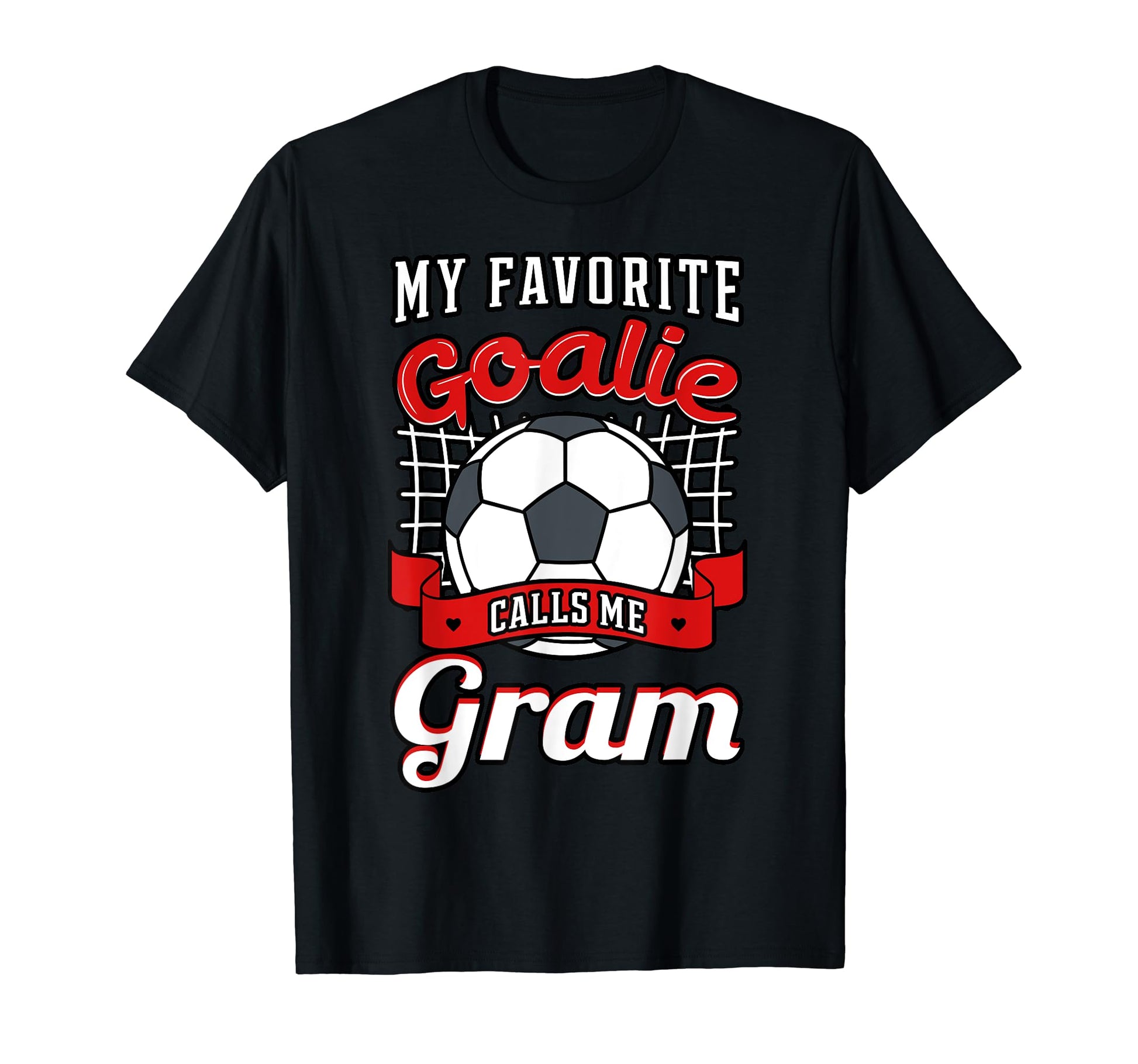 My Favorite Goalie Calls Me Gram T-Shirt - Trendy Graphic for Adults - T-Shirt, Sweatshirt, Hoodie