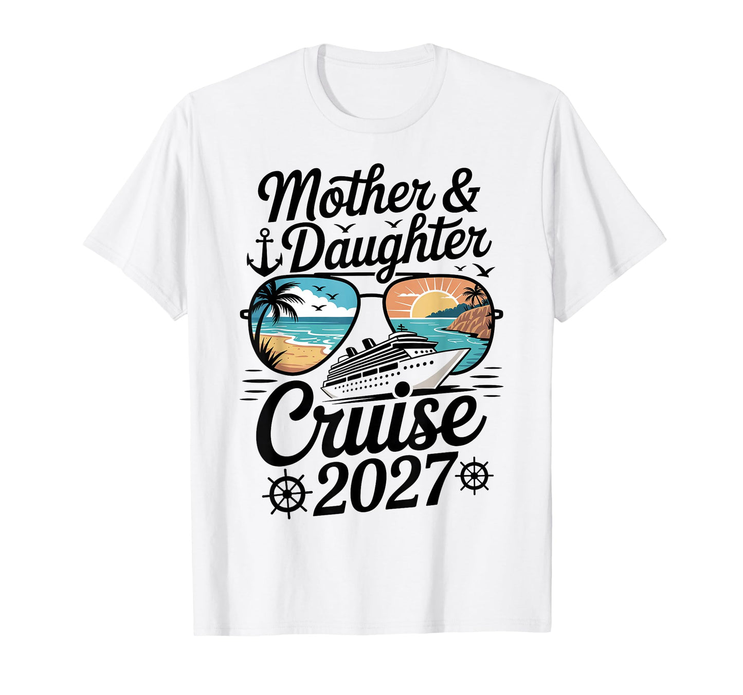 Mother Daughter Cruise 2027 Vacation T-Shirt - Custom Art Print Men Women - T-Shirt, Sweatshirt, Hoodie