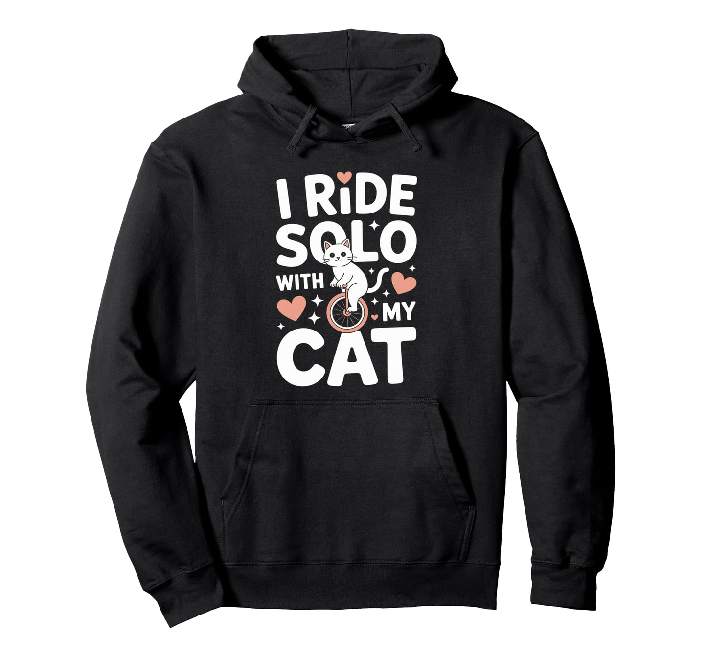 I Ride Solo My Cat Funny Cat Lover Hoodie - Casual Everyday Wear Men Women - T-Shirt, Sweatshirt, Hoodie