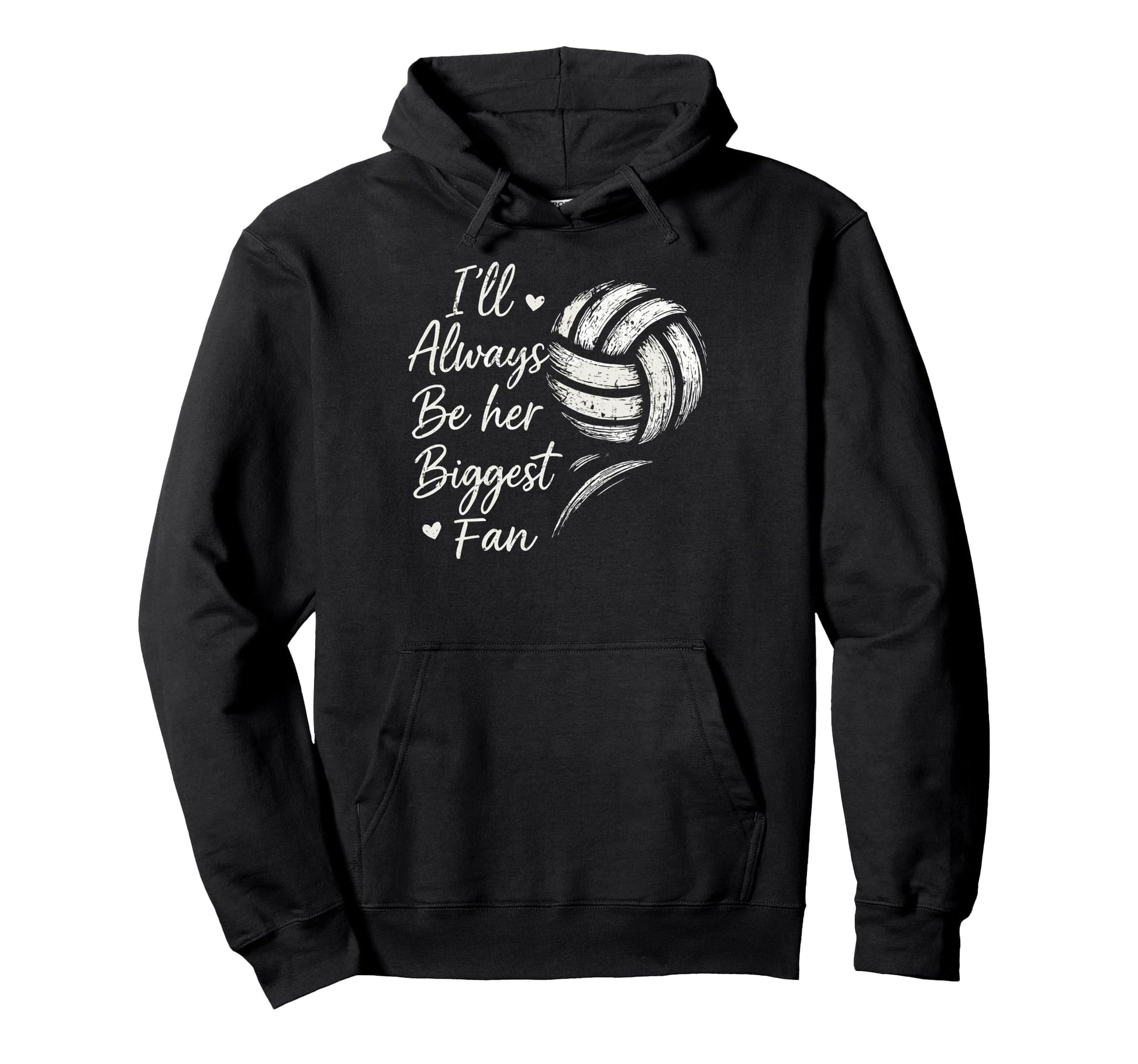 Ill Always Be Her Biggest Fan Volleyball Dad Hoodie - Graphic Print Unisex - T-Shirt, Sweatshirt, Hoodie