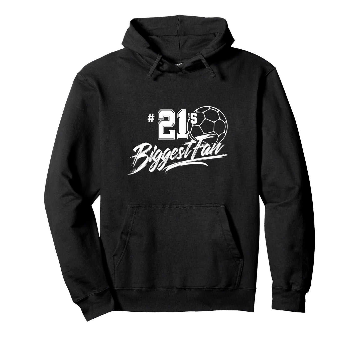 Number 21S Biggest Fan Soccer Player Mom Dad Hoodie - Graphic Print Unisex - T-Shirt, Sweatshirt, Hoodie