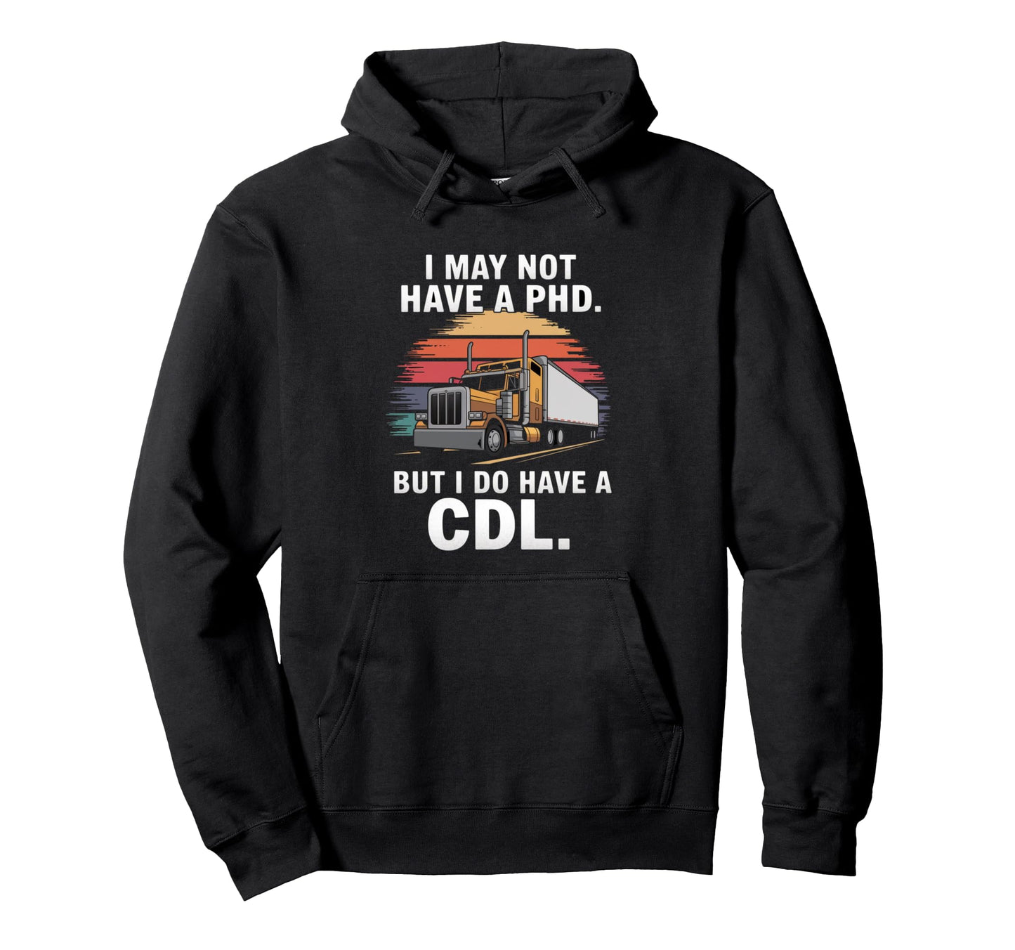 Funny Cdl Trucker Semi Truck Driver Cdl Hoodie - Novelty Apparel for Adults - T-Shirt, Sweatshirt, Hoodie