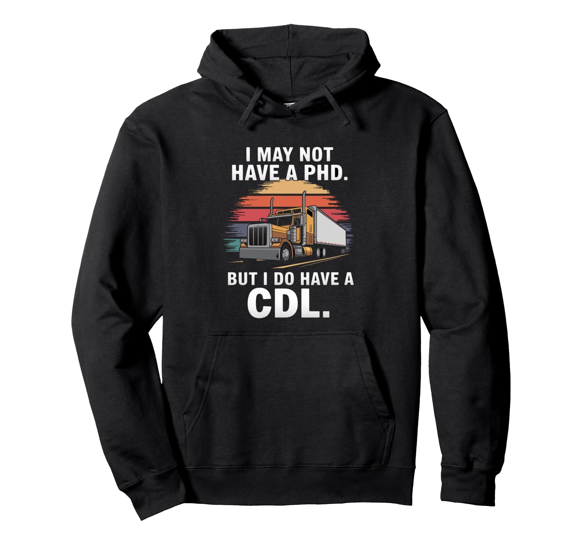 Funny Cdl Trucker Semi Truck Driver Cdl Hoodie - Novelty Apparel for Adults - T-Shirt, Sweatshirt, Hoodie