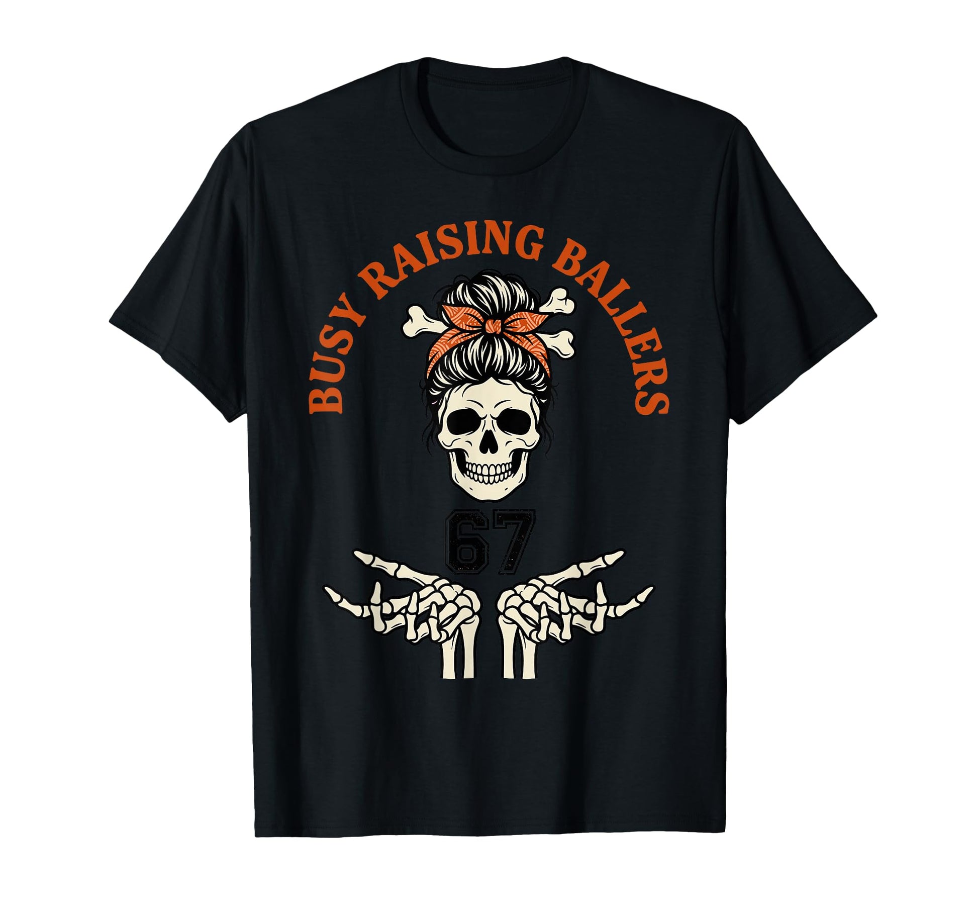 Busy Raising Ballers Sports Mom Skull T-Shirt - Streetwear Style Men Women - T-Shirt, Sweatshirt, Hoodie